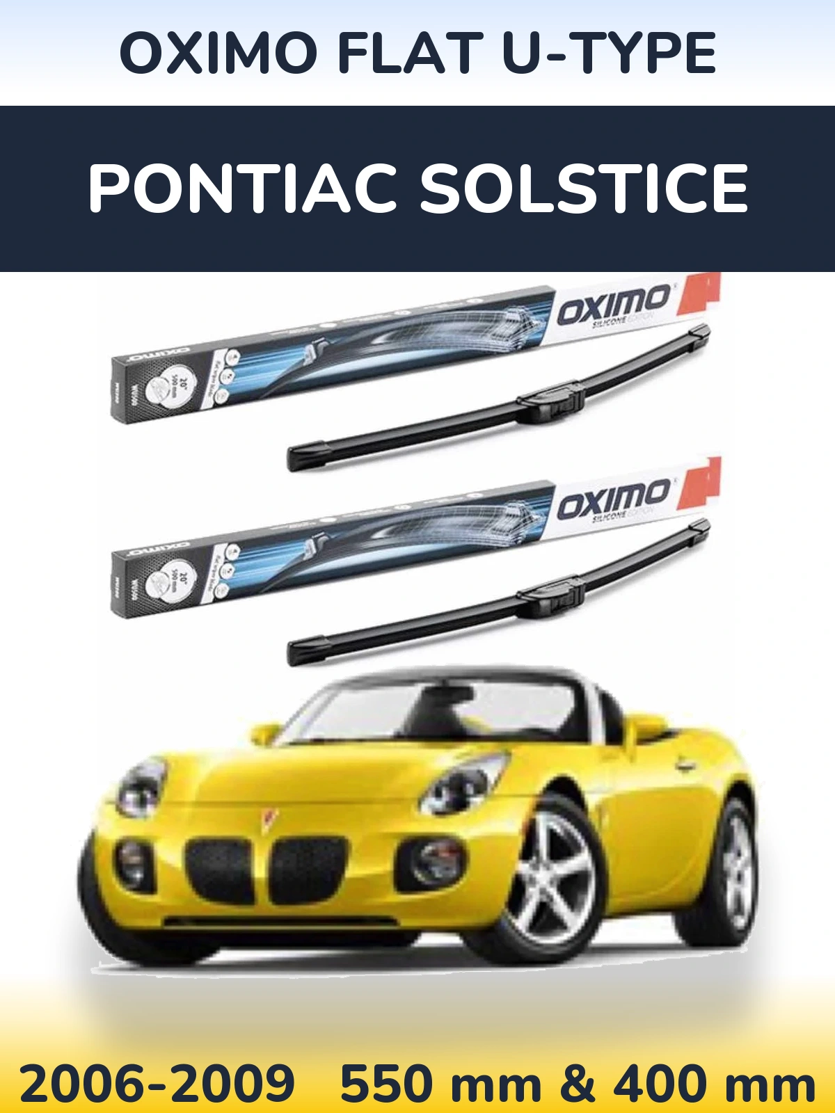Front wiper blade set Oximo Flat U-type 550 & 400 mm for Pontiac Solstice 2006-2009