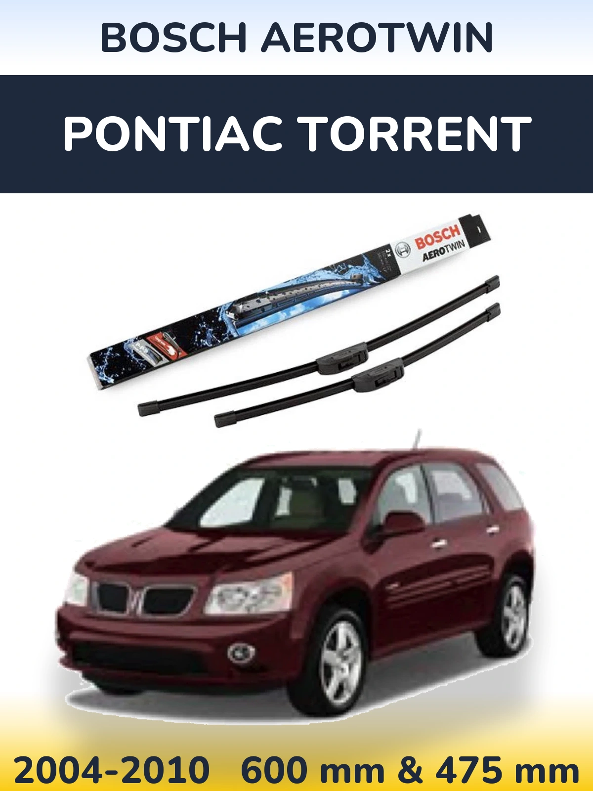 Front wiper blade set BOSCH AeroTwin 600 & 475 mm for Pontiac Torrent 2004-2010