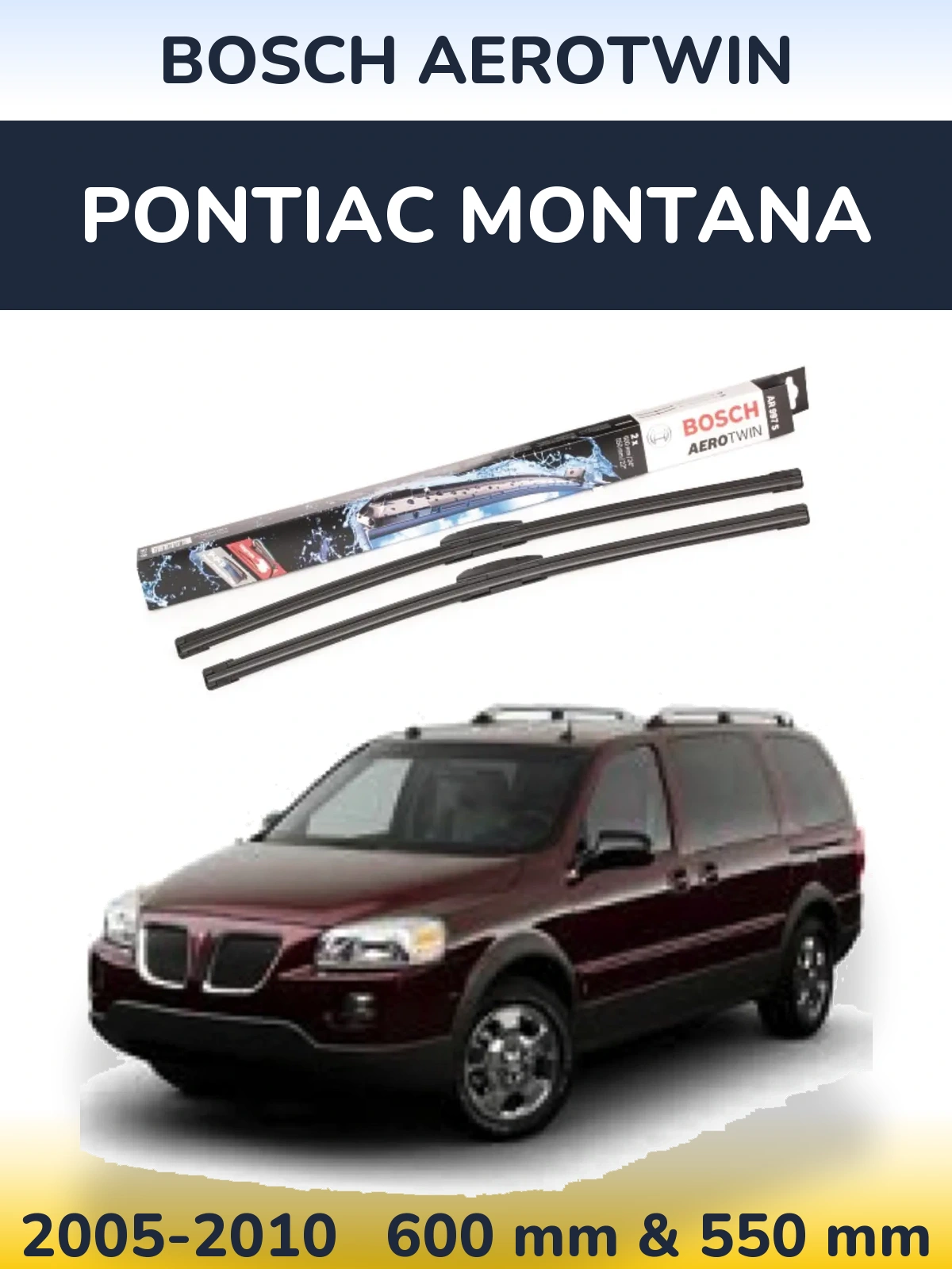 Front wiper blade set BOSCH AeroTwin 600 & 550 mm for Pontiac Montana 2005-2010