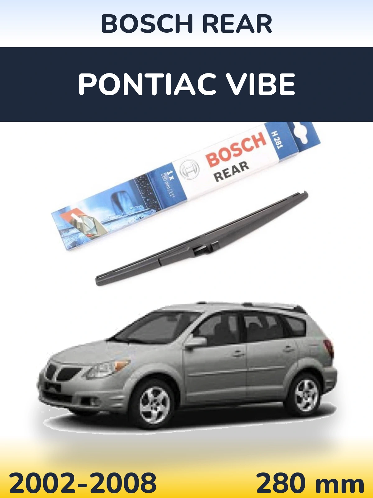 Rear wiper blade BOSCH Rear 280 mm for Pontiac Vibe 2002-2008