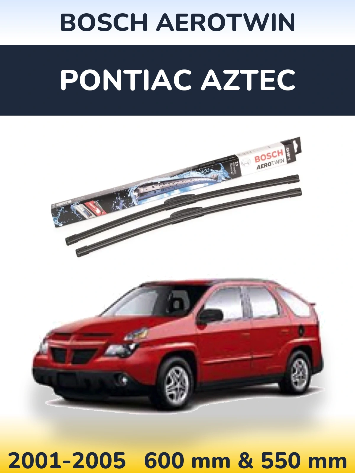 Front wiper blade set BOSCH AeroTwin 600 & 550 mm for Pontiac Aztec 2001-2005