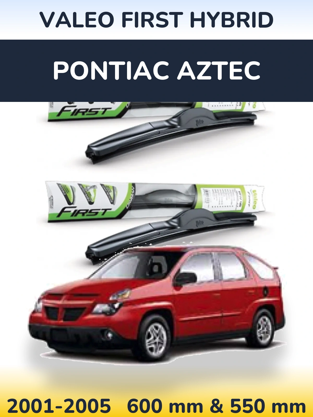 Front wiper blade set Valeo First Hybrid 600 & 550 mm for Pontiac Aztec 2001-2005