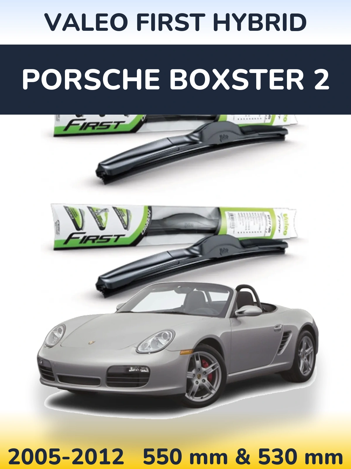 Комплект передніх щіток Valeo First Hybrid 550 & 530 мм для Porsche Boxster 2 2005-2012