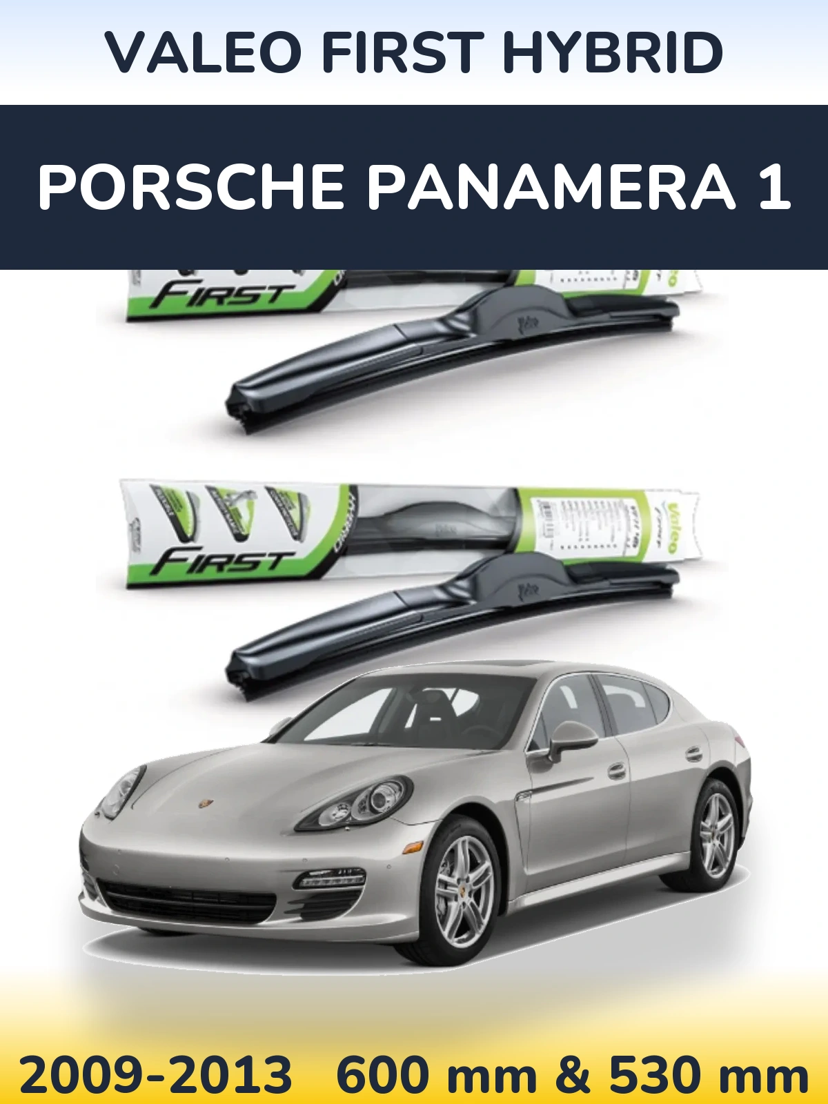 Front wiper blade set Valeo First Hybrid 600 & 530 mm for Porsche Panamera 1 2009-2013