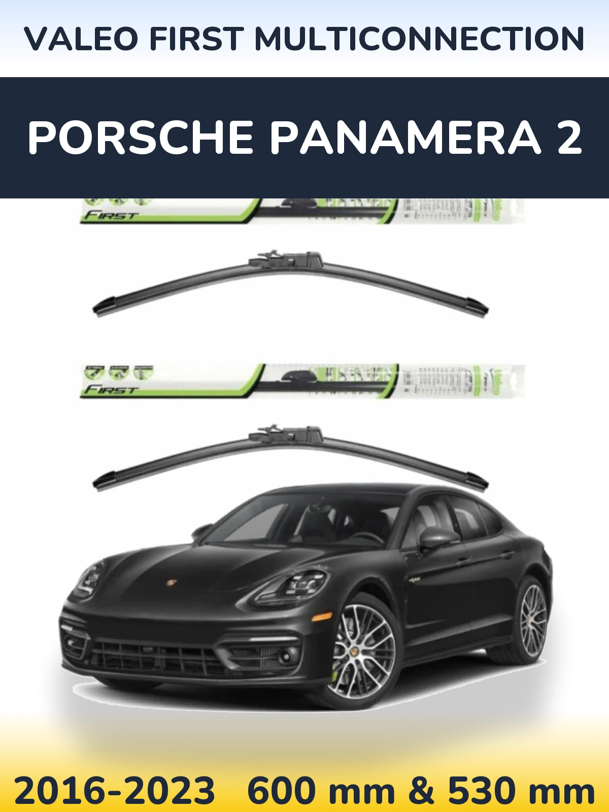 Front wiper blade set Valeo First MultiConnection 600 & 530 mm for Porsche Panamera 2 2016-2023