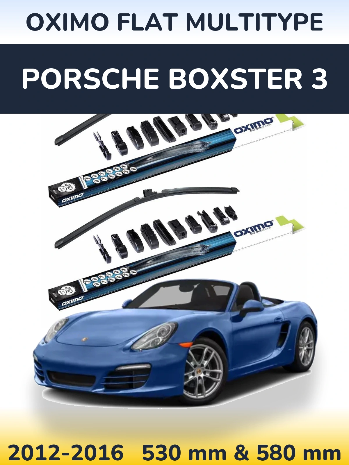 Комплект передніх щіток Oximo Flat MultiТипe 530 & 580 мм для Porsche Boxster 3 2012-2016