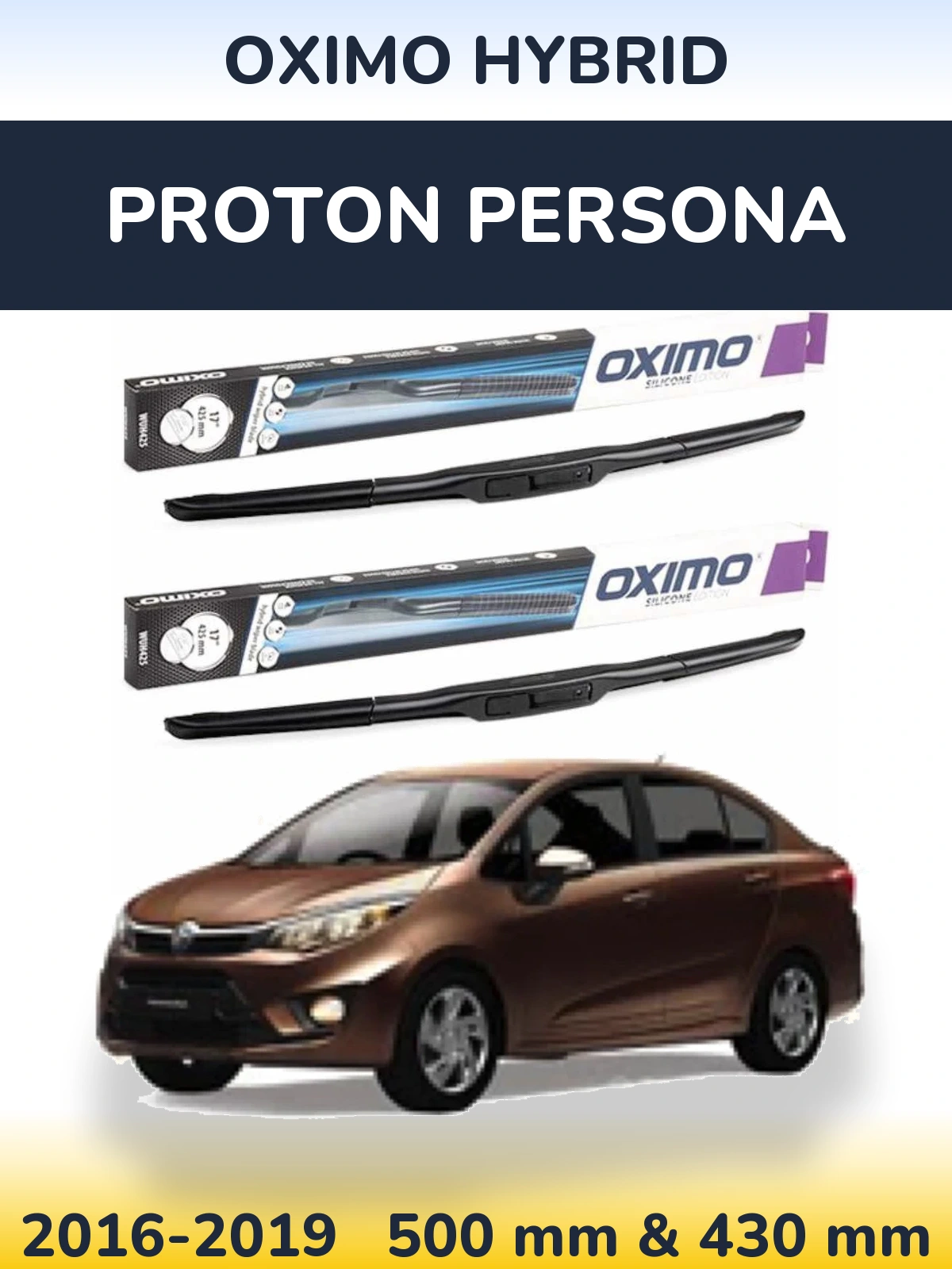 Front wiper blade set Oximo Hybrid 500 & 430 mm for Proton Persona 2016-2019