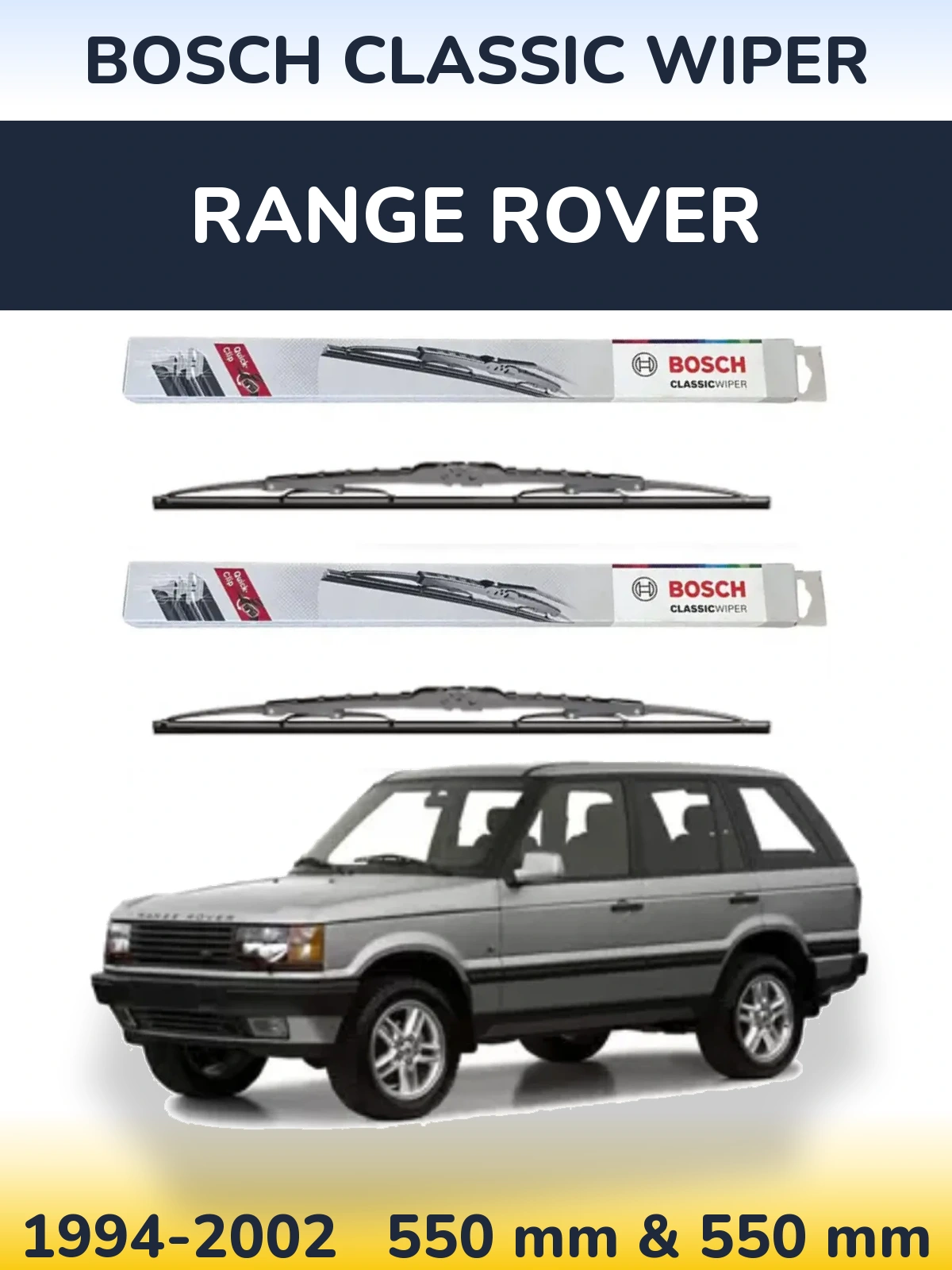 Front wiper blade set BOSCH Classic Wiper 550 & 550 mm for Range Rover  1994-2002