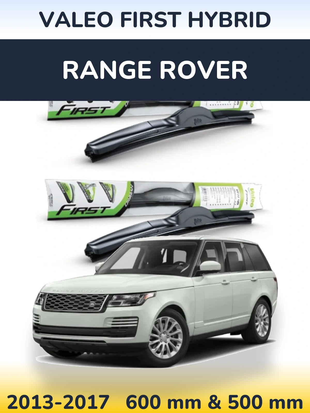 Комплект передніх щіток Valeo First Hybrid 600 & 500 мм для Range Rover  2013-2017