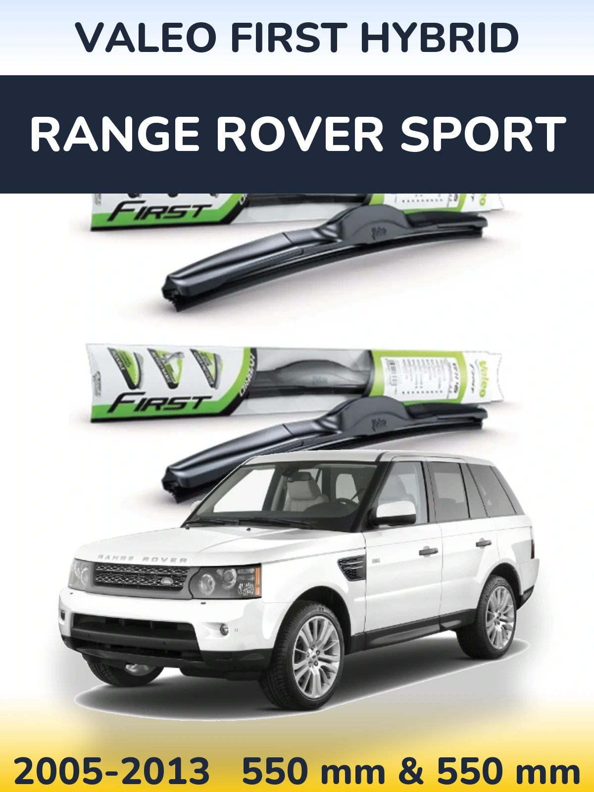 Front wiper blade set Valeo First Hybrid 550 & 550 mm for Range Rover Sport 2005-2013