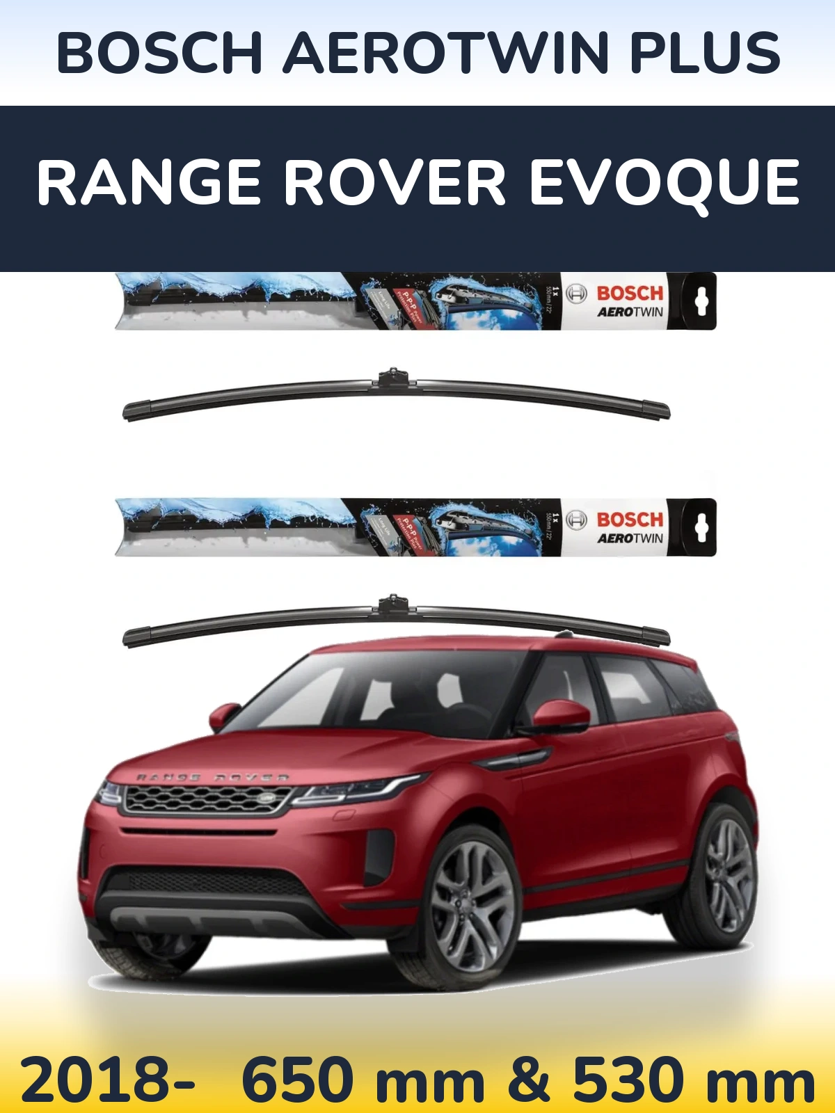 Front wiper blade set BOSCH AeroTwin Plus 650 & 530 mm for Range Rover Evoque 2018-2026