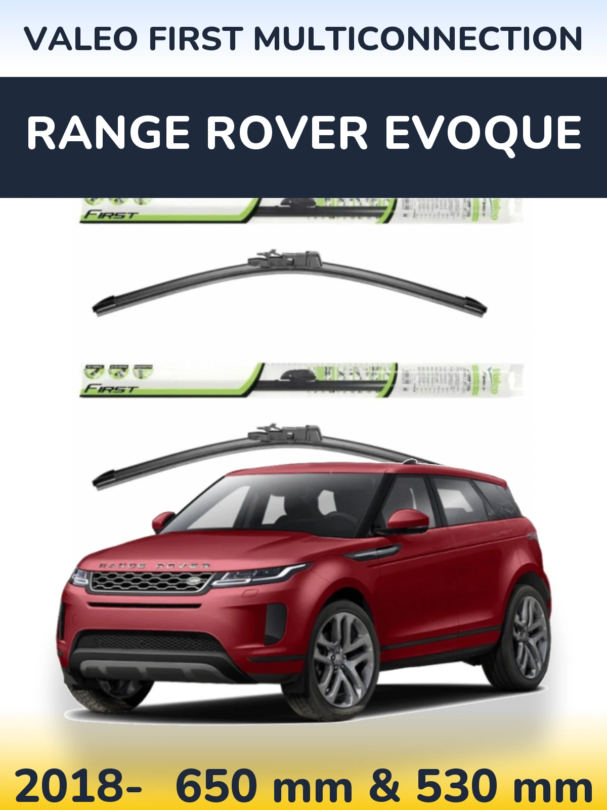 Front wiper blade set Valeo First MultiConnection 650 & 530 mm for Range Rover Evoque 2018-2026
