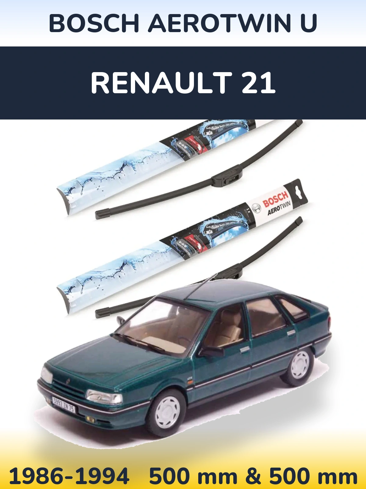 Front wiper blade set BOSCH AeroTwin U 500 & 500 mm for Renault 21 1986-1994