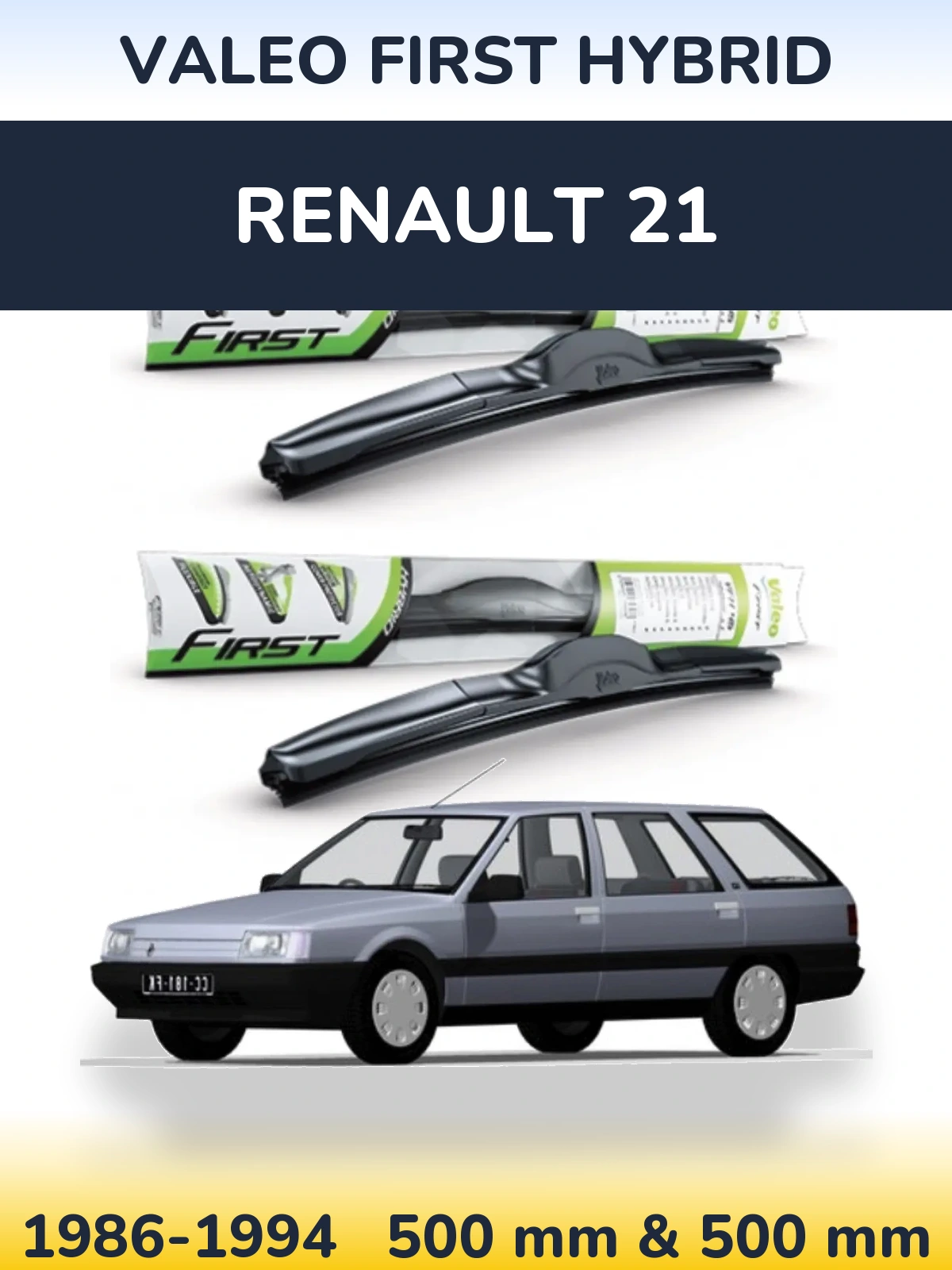 Front wiper blade set Valeo First Hybrid 500 & 500 mm for Renault 21 1986-1994