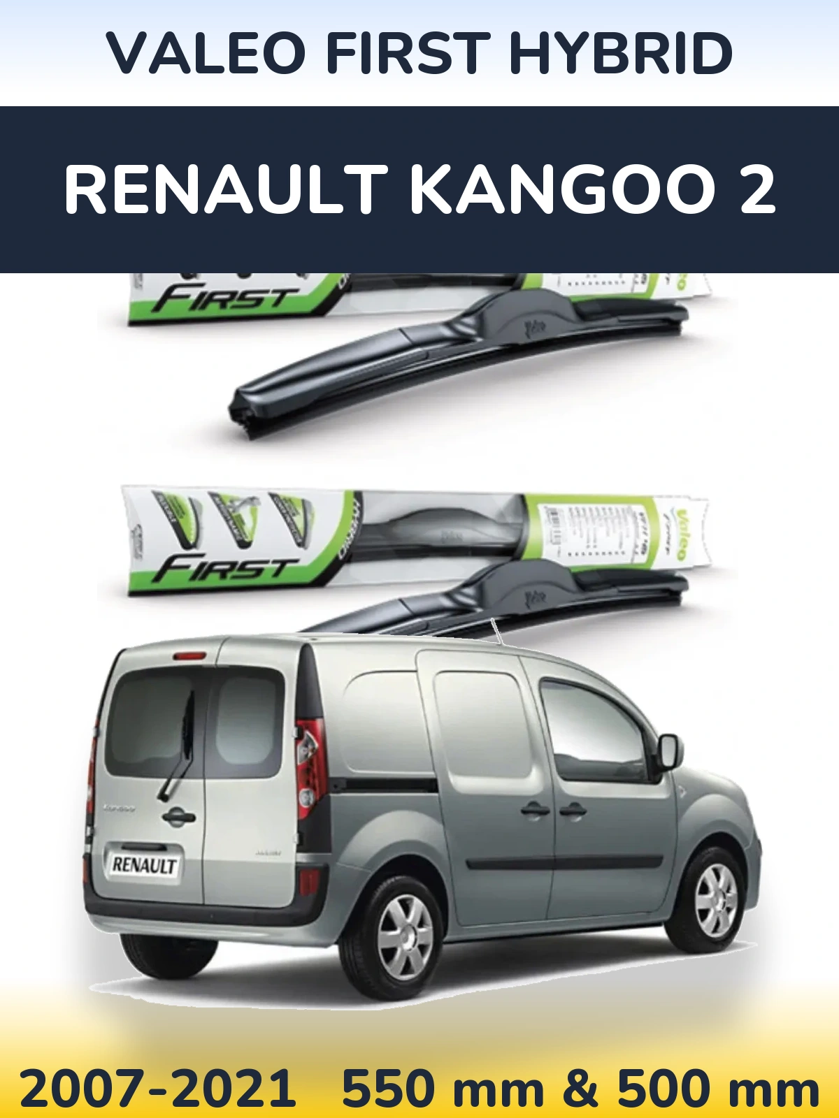 Front wiper blade set Valeo First Hybrid 550 & 500 mm for Renault Kangoo 2 2007-2021