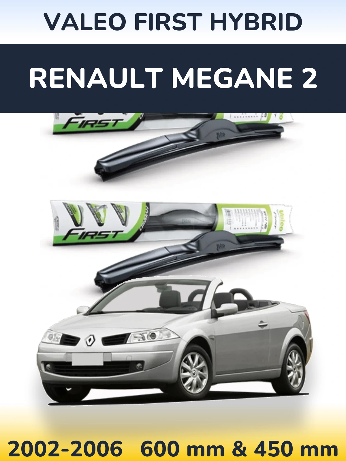 Front wiper blade set Valeo First Hybrid 600 & 450 mm for Renault Megane 2 2002-2006