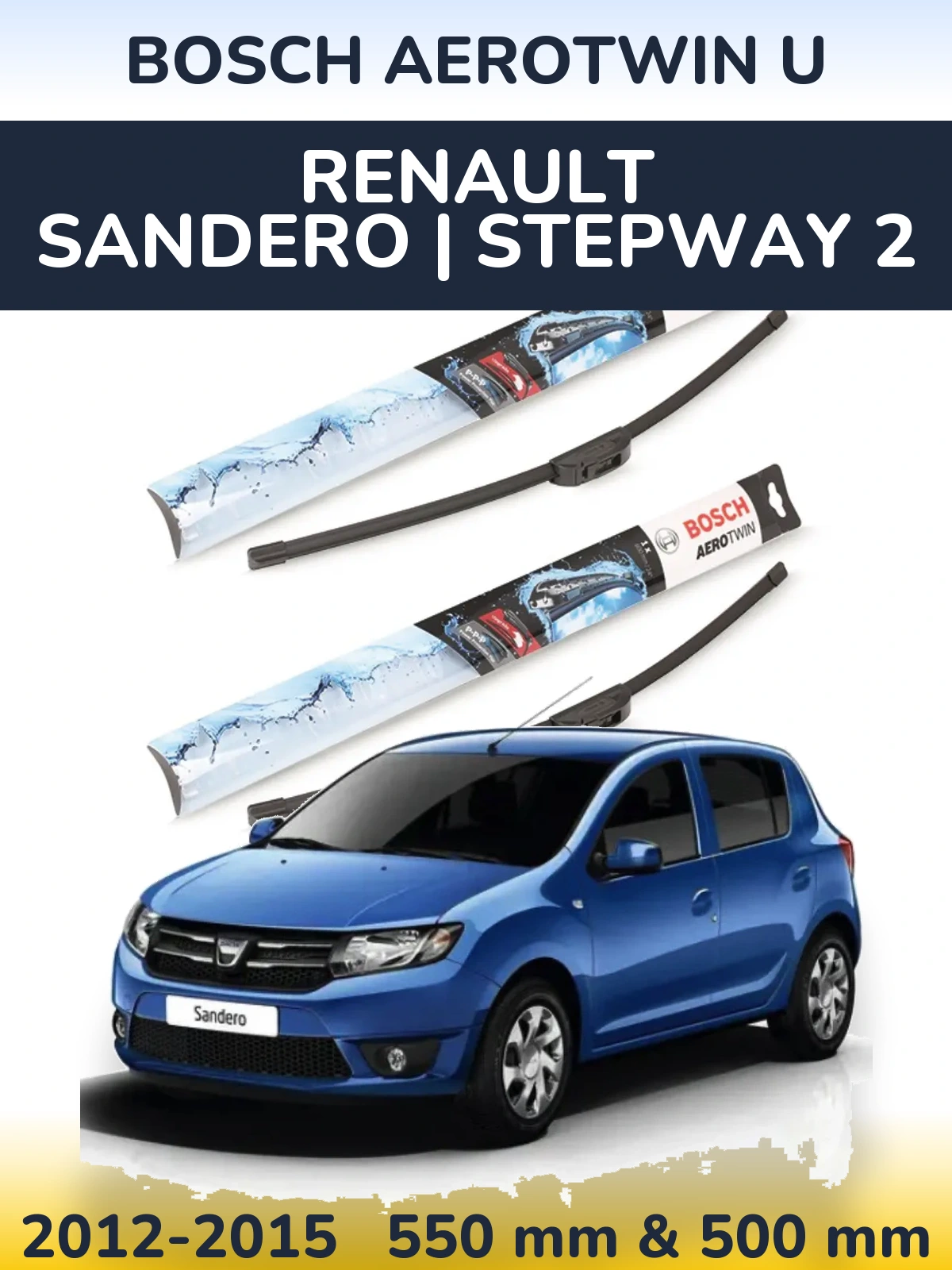 Комплект передніх щіток BOSCH AeroTwin U 550 & 500 мм для Renault Sandero | Stepway 2 2012-2015