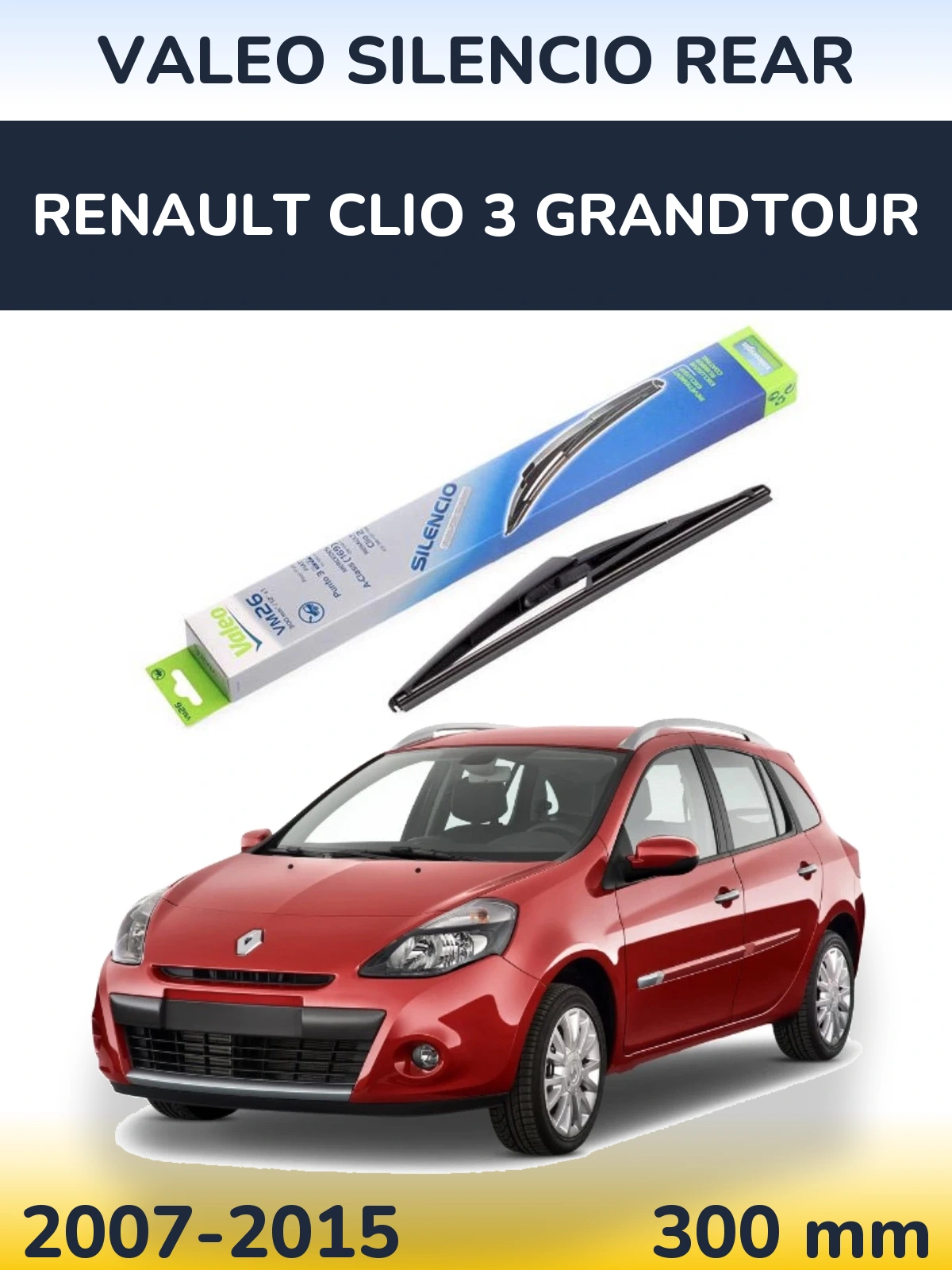 Задня щітка Valeo Silencio Rear 300 мм для Renault Clio 3 Grandtour 2007-2015
