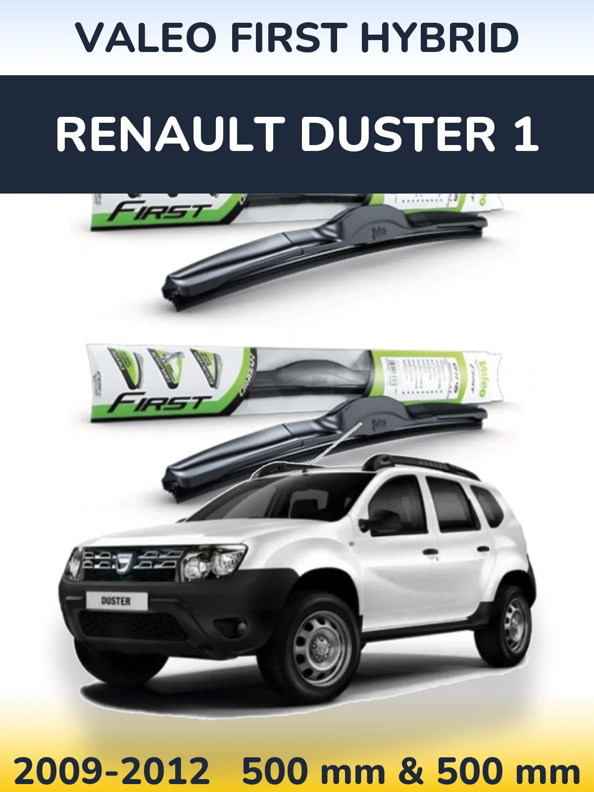 Front wiper blade set Valeo First Hybrid 500 & 500 mm for Renault Duster 1 2009-2012