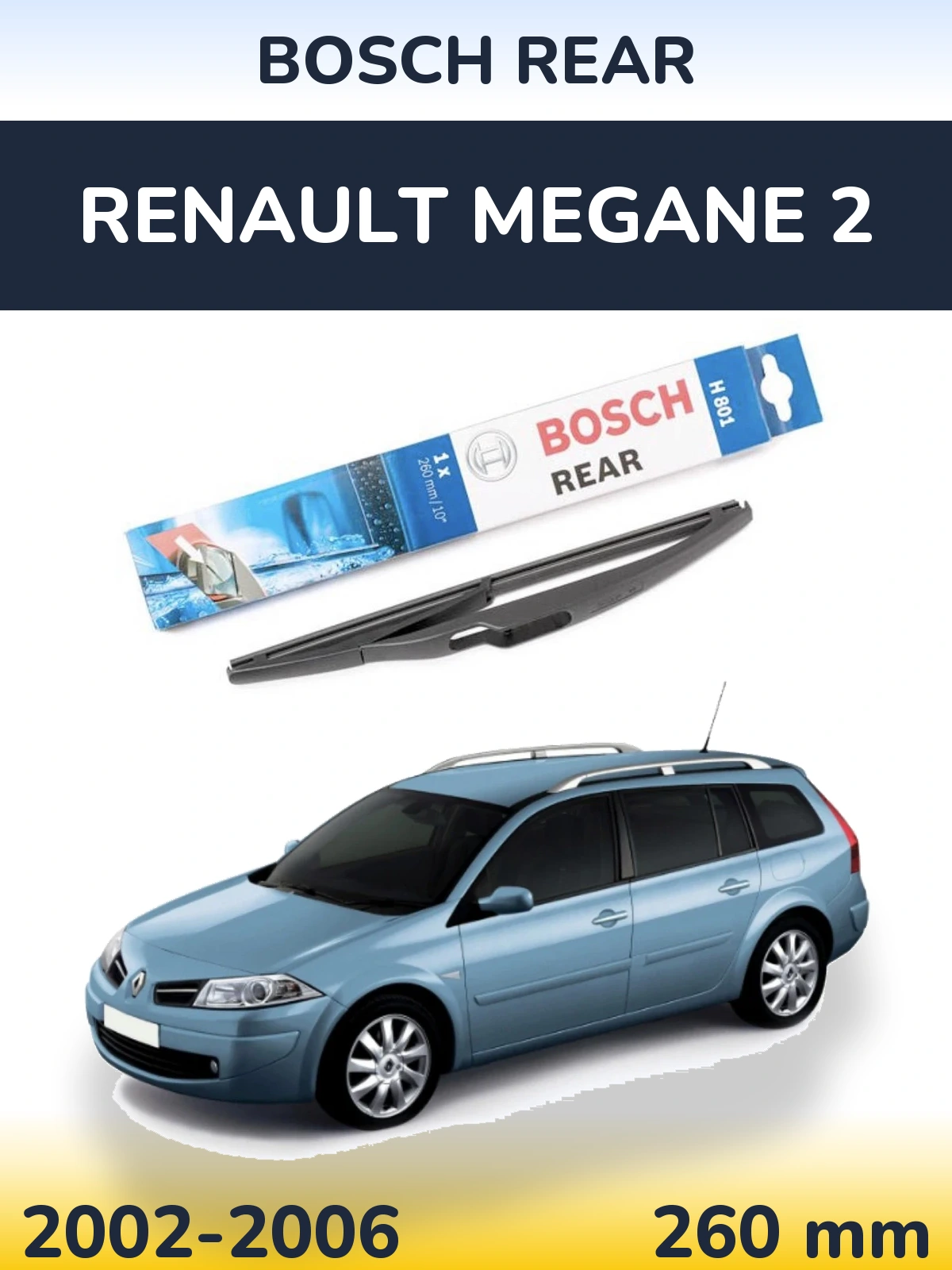 Rear wiper blade BOSCH Rear 260 mm for Renault Megane 2 2002-2006