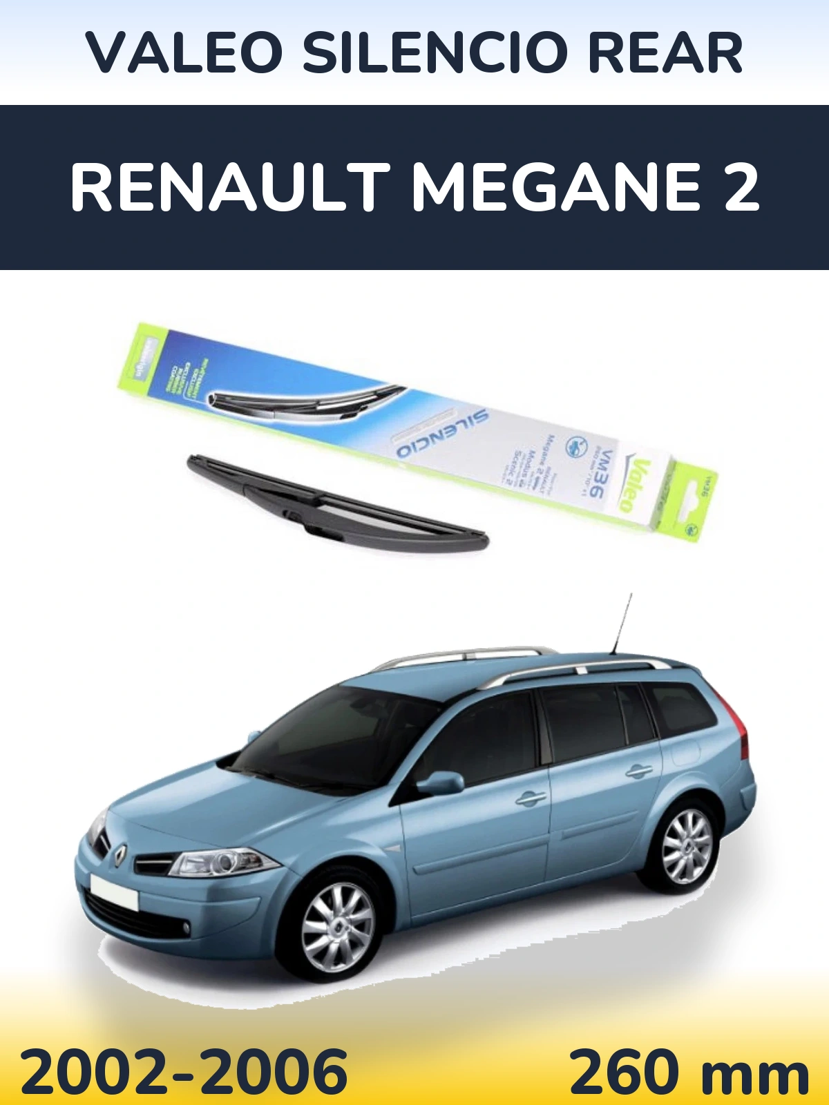 Rear wiper blade Valeo Silencio Rear 260 mm for Renault Megane 2 2002-2006