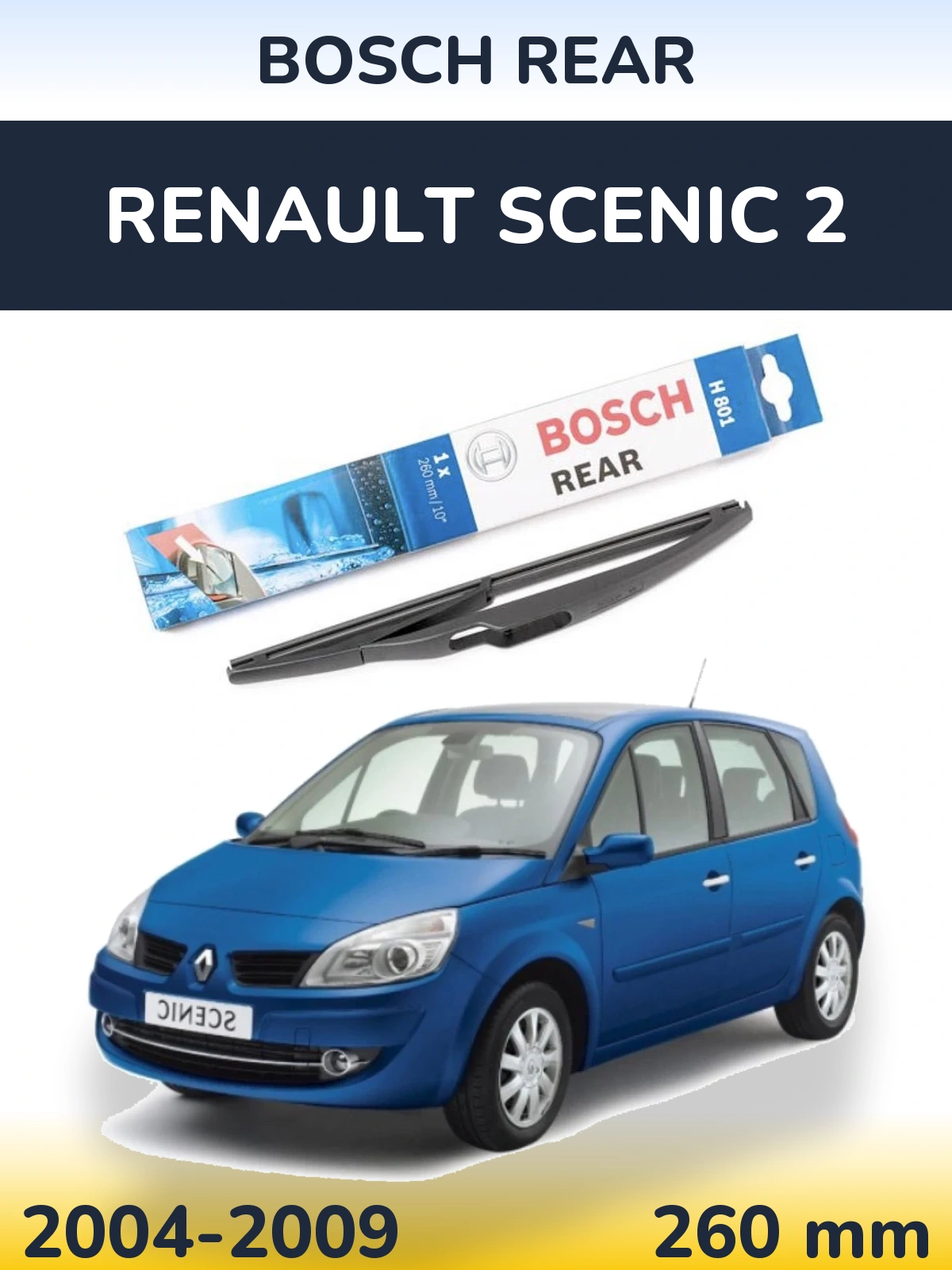 Rear wiper blade BOSCH Rear 260 mm for Renault Scenic 2 2004-2009