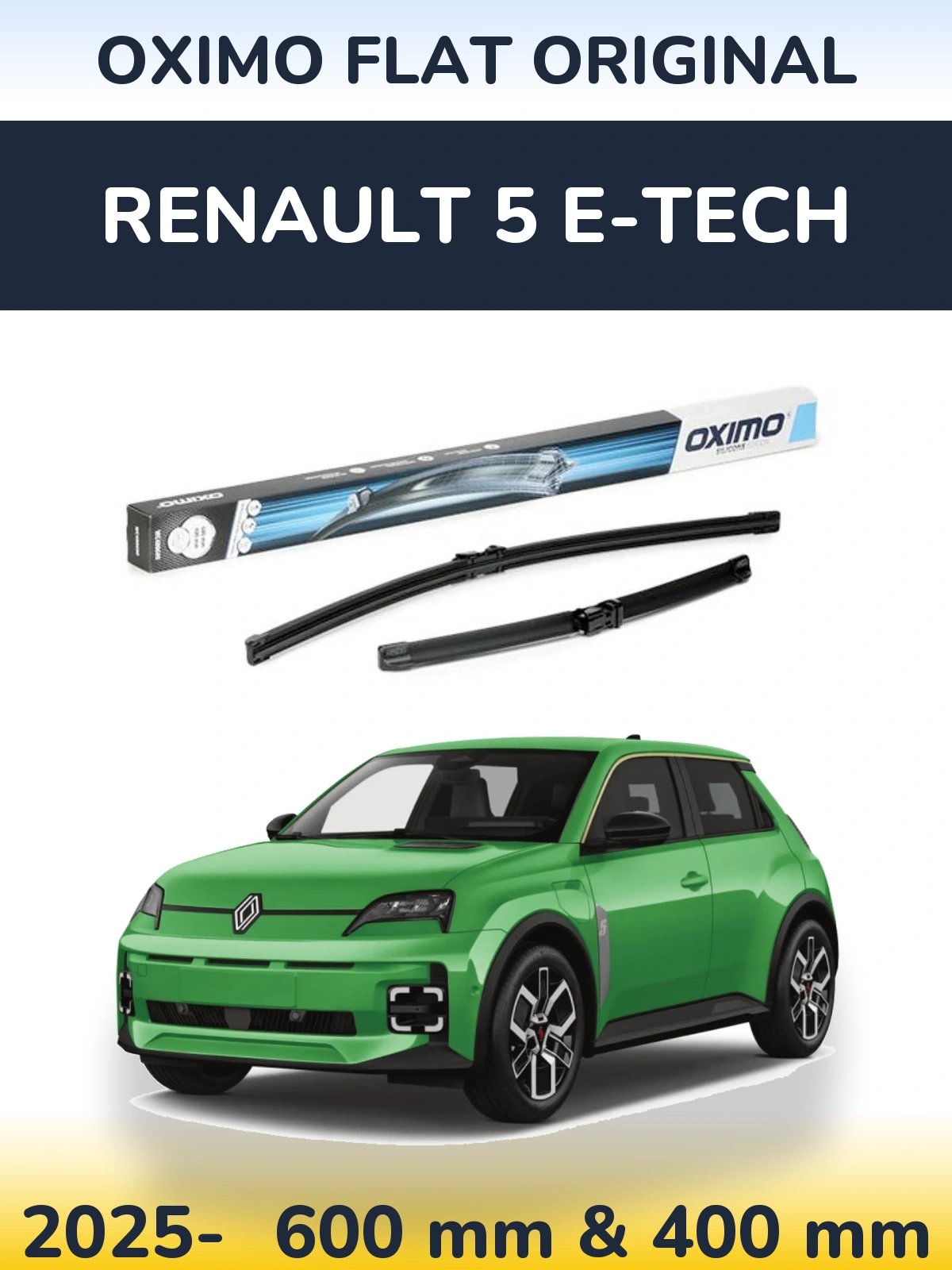 Front wiper blade set Oximo Flat Original 600 & 400 mm for Renault 5 E-Tech 2025-2026