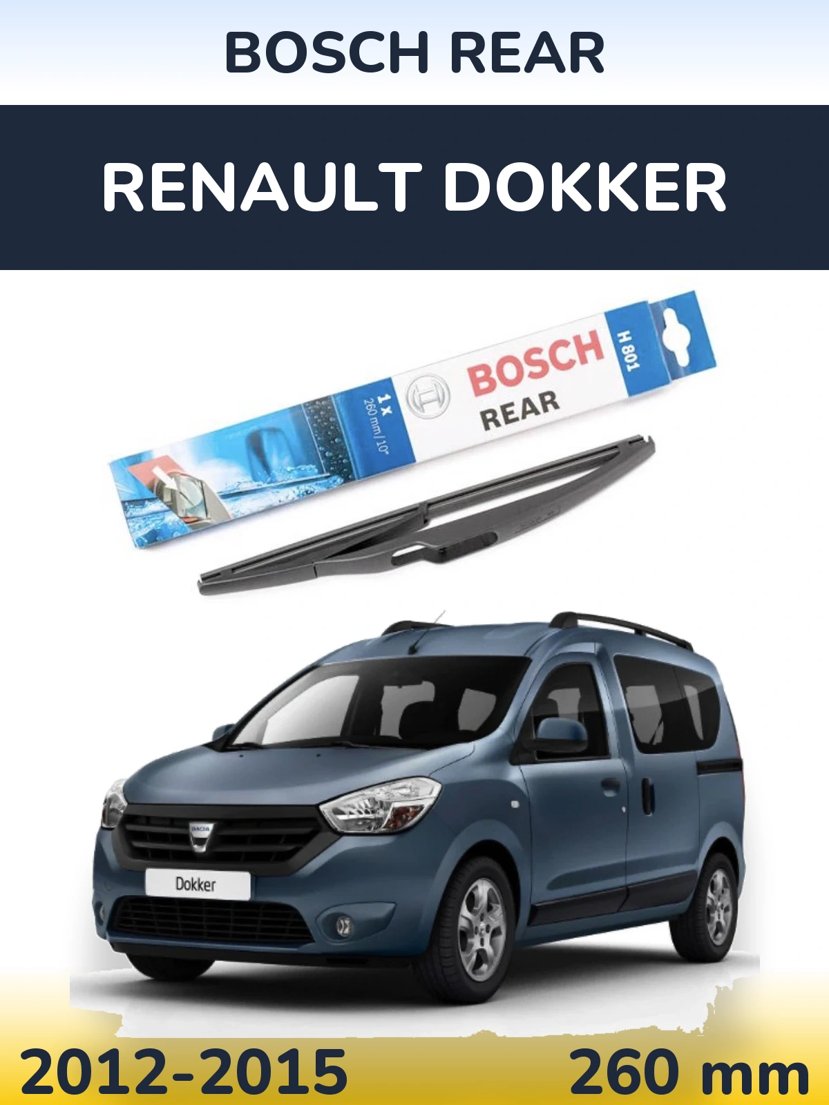 Rear wiper blade BOSCH Rear 260 mm for Renault Dokker 2012-2015