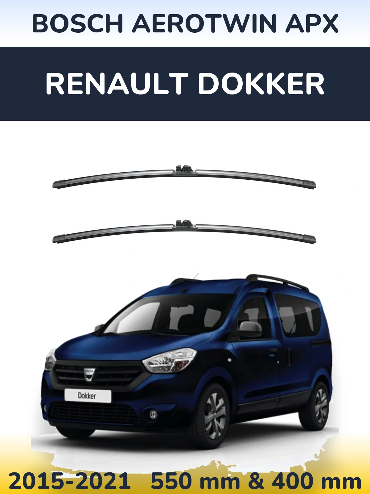 Front wiper blade set BOSCH AeroTwin APX 550 & 400 mm for Renault Dokker 2015-2021