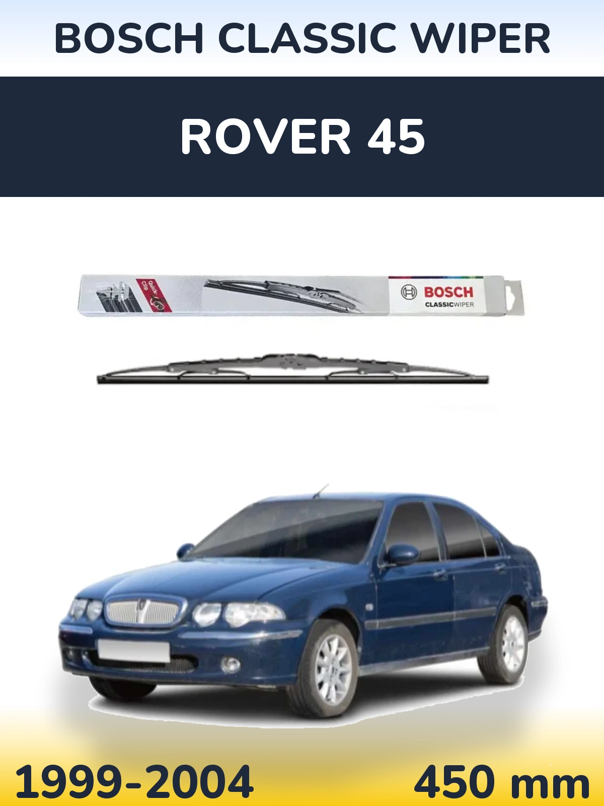 Rear wiper blade BOSCH Classic Wiper 450 mm for Rover 45 1999-2004