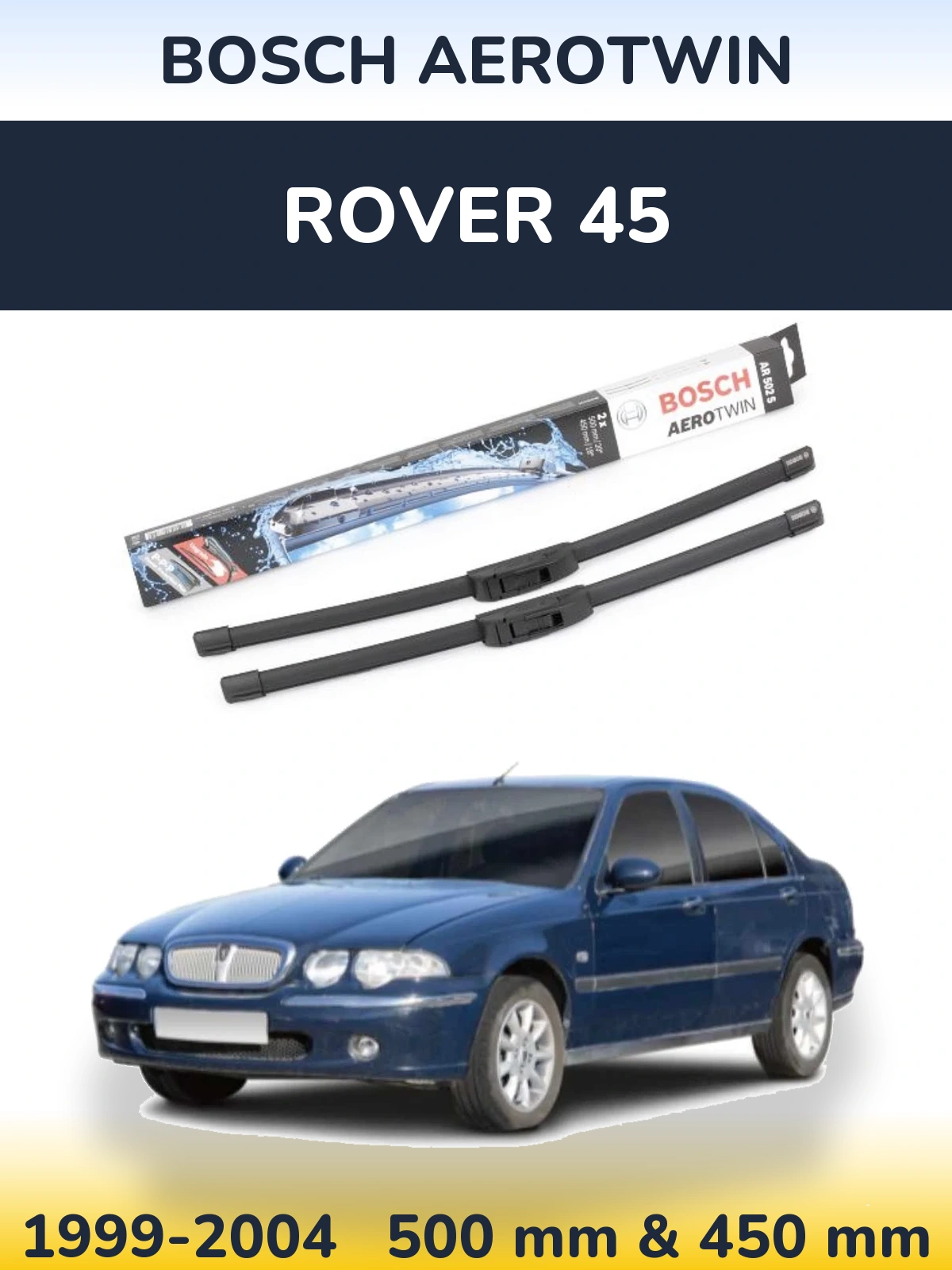 Front wiper blade set BOSCH AeroTwin 500 & 450 mm for Rover 45 1999-2004