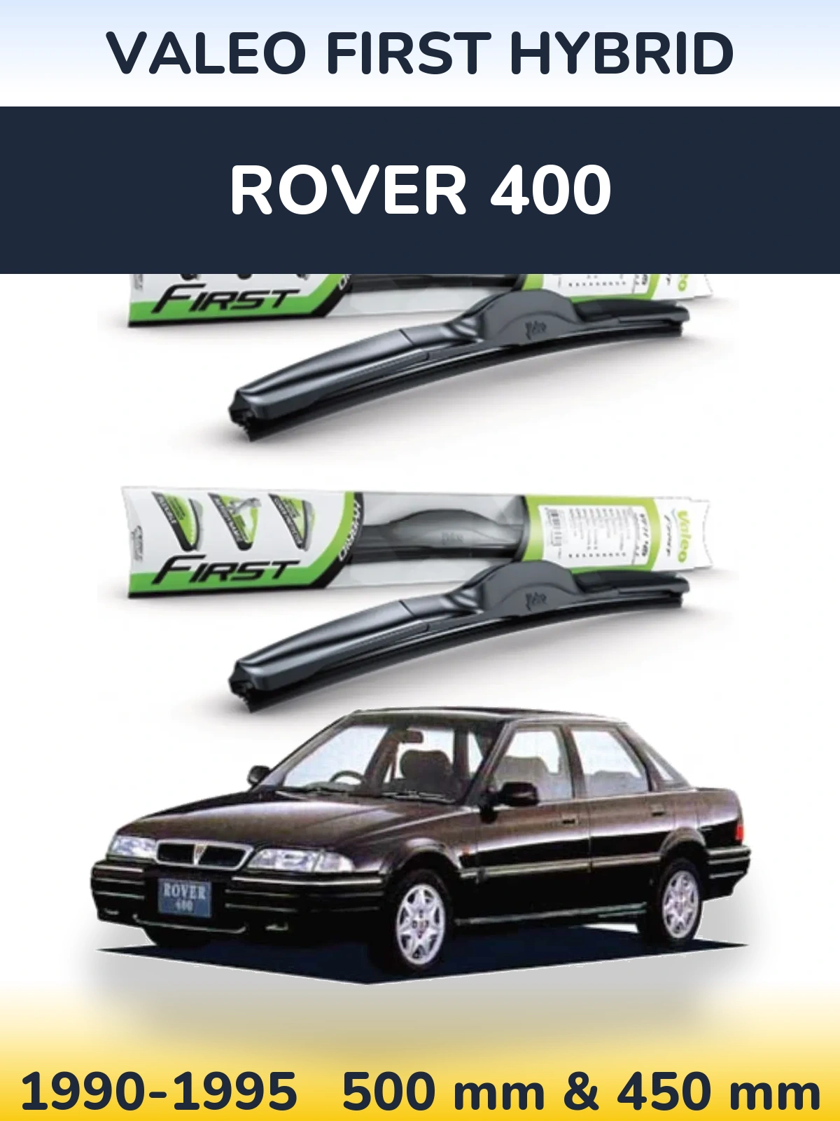 Front wiper blade set Valeo First Hybrid 500 & 450 mm for Rover 400 1990-1995
