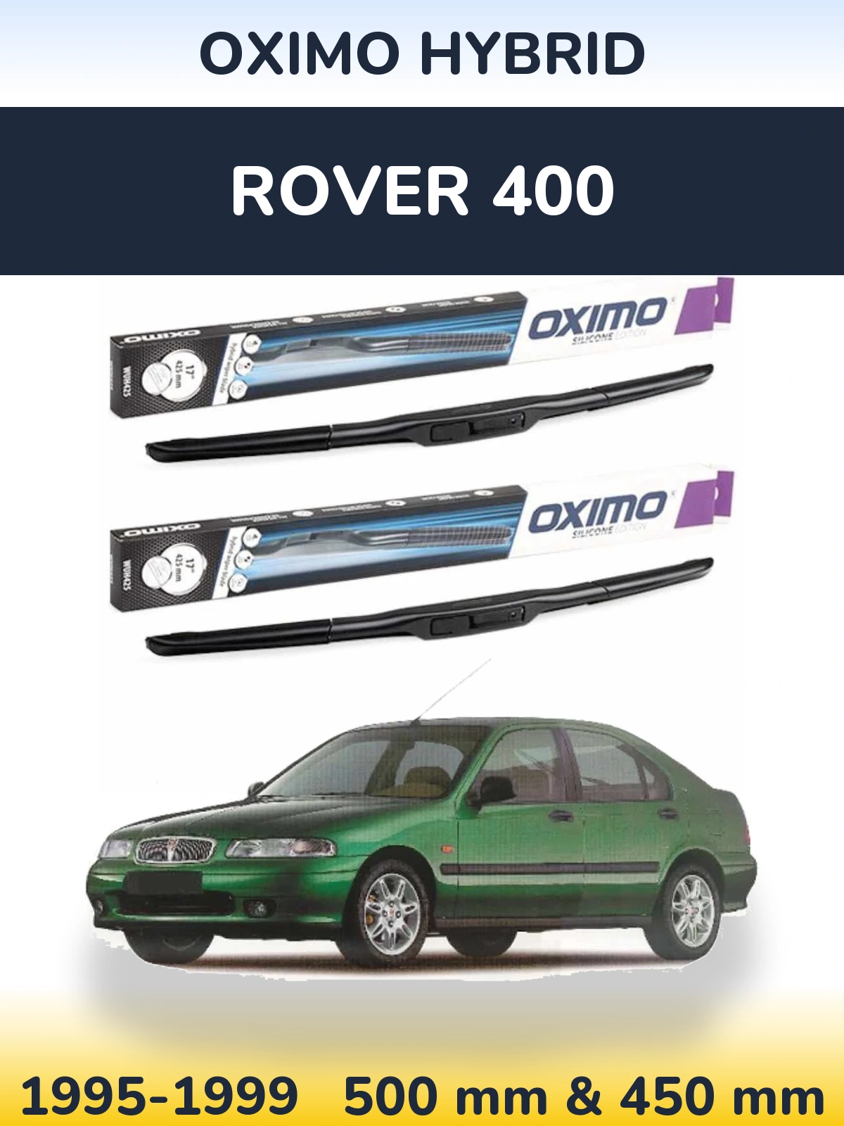Front wiper blade set Oximo Hybrid 500 & 450 mm for Rover 400 1995-1999