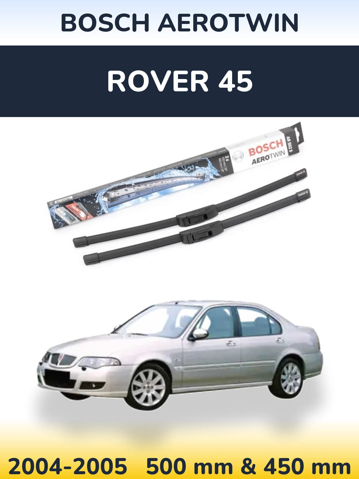 Комплект передних дворников BOSCH AeroTwin 500 & 450 мм для Rover 45 2004-2005