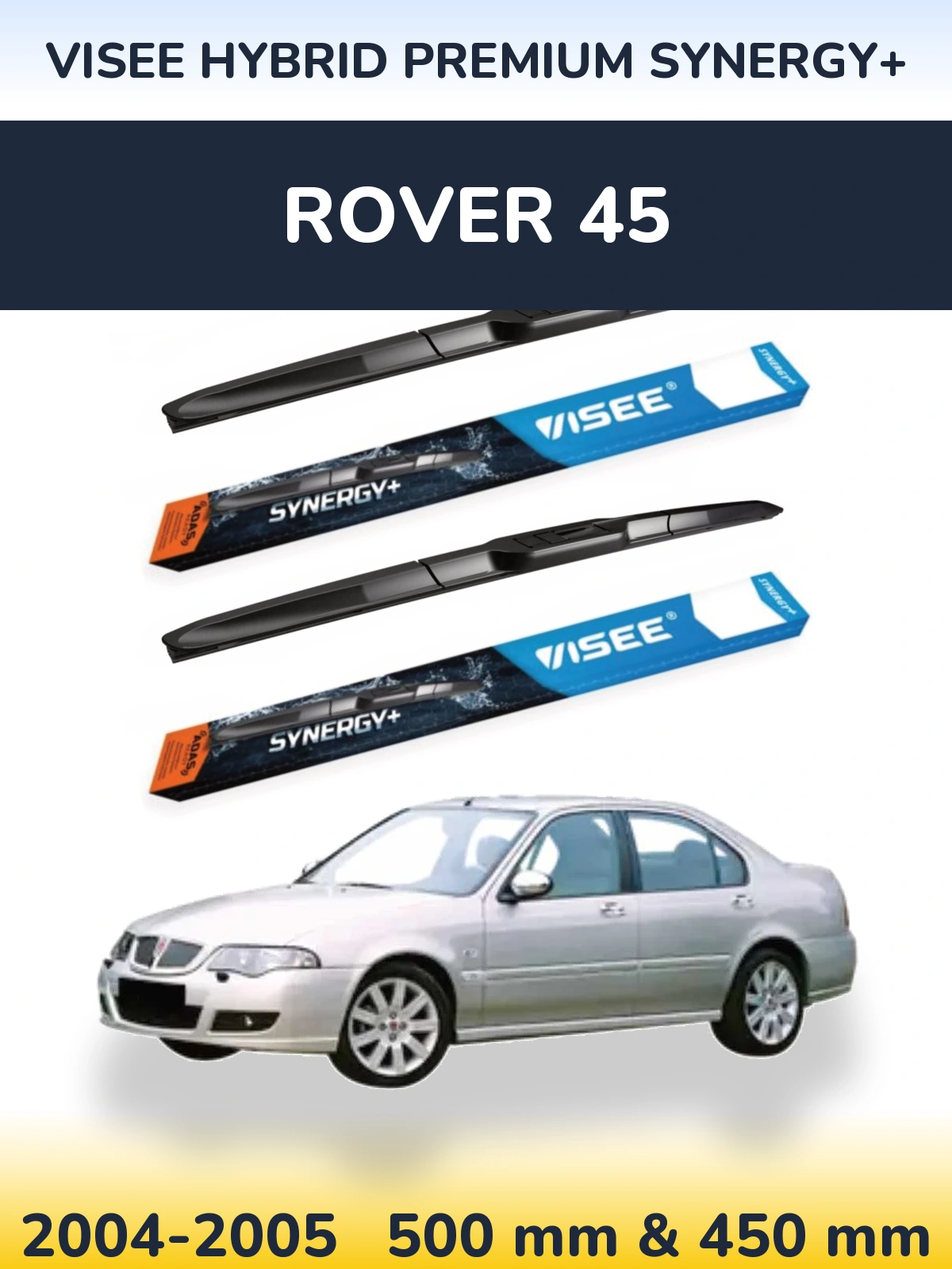 Front wiper blade set VISEE HYBRID PREMIUM SYNERGY+ 500 & 450 mm for Rover 45 2004-2005