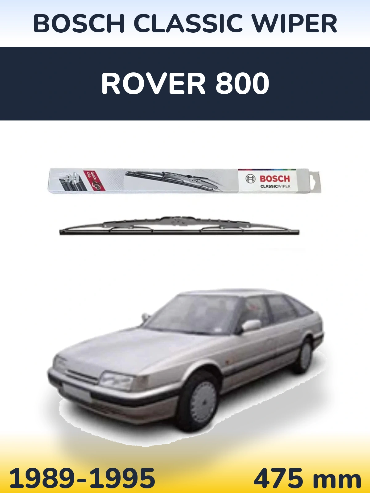 Rear wiper blade BOSCH Classic Wiper 475 mm for Rover 800 1989-1995