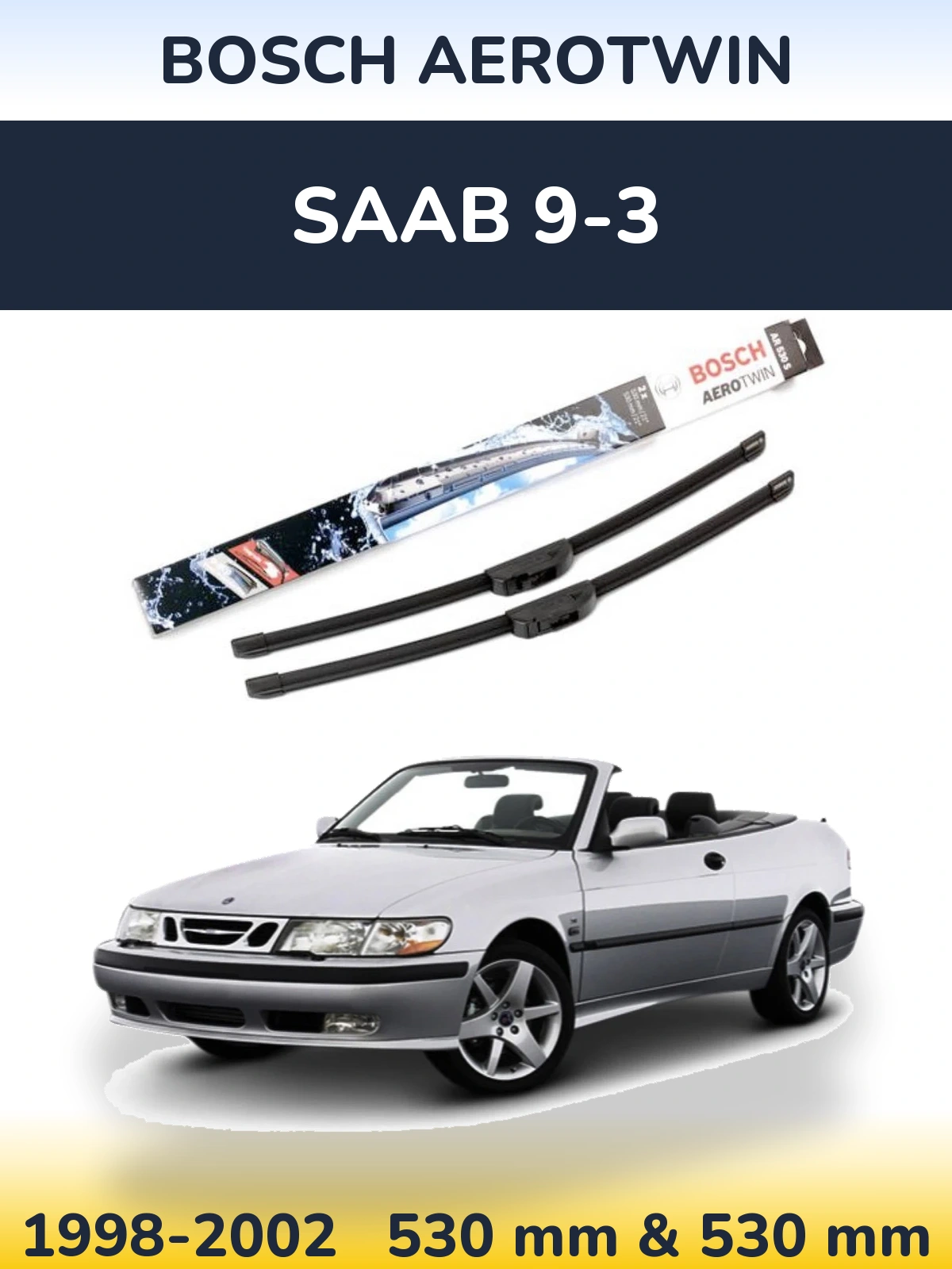 Front wiper blade set BOSCH AeroTwin 530 & 530 mm for SAAB 9-3 1998-2002