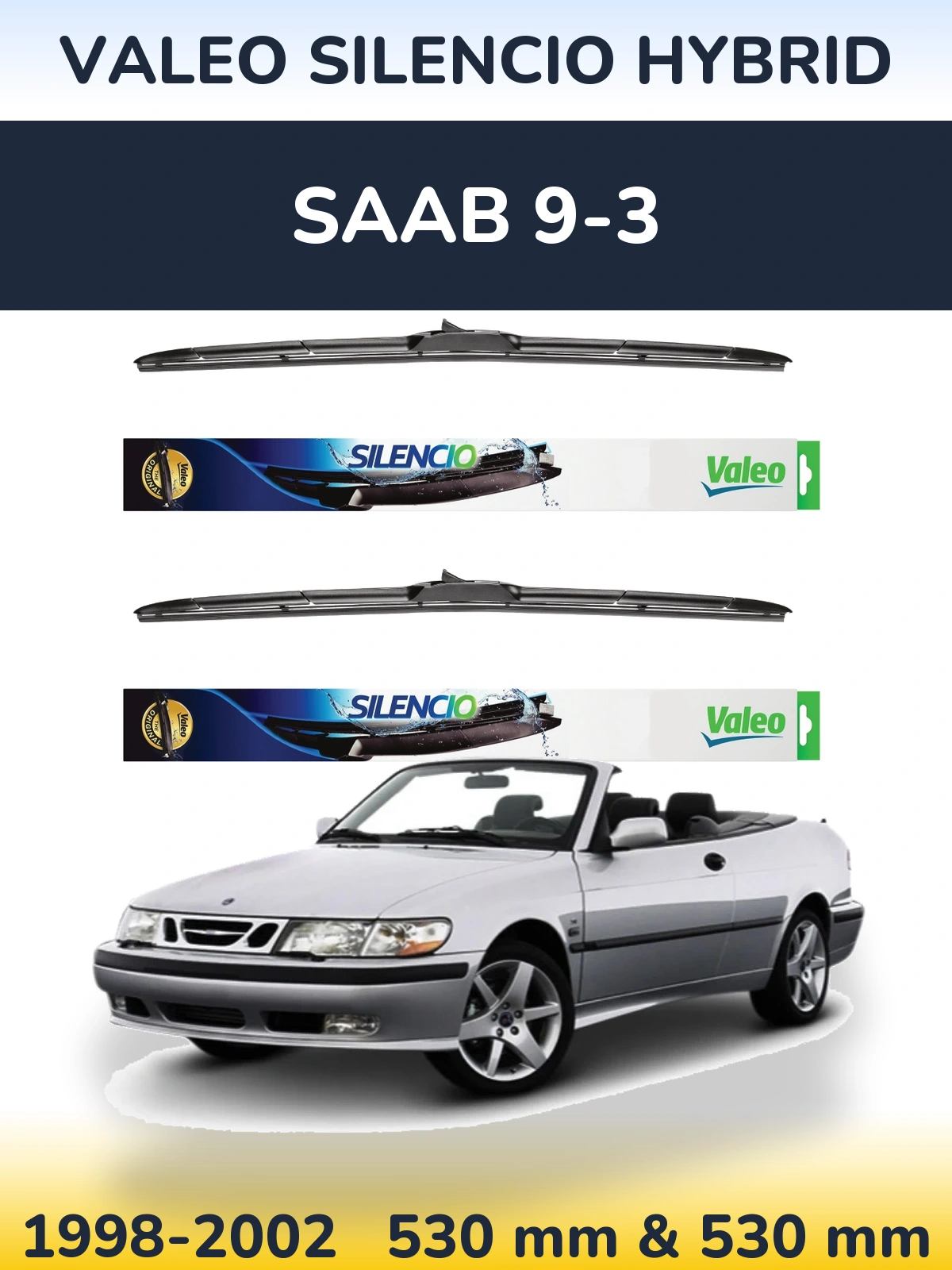Front wiper blade set Valeo Silencio Hybrid 530 & 530 mm for SAAB 9-3 1998-2002