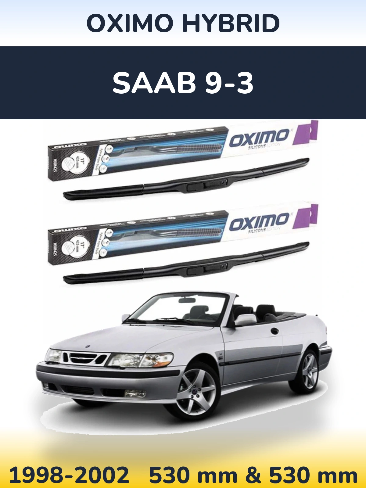 Front wiper blade set Oximo Hybrid 530 & 530 mm for SAAB 9-3 1998-2002