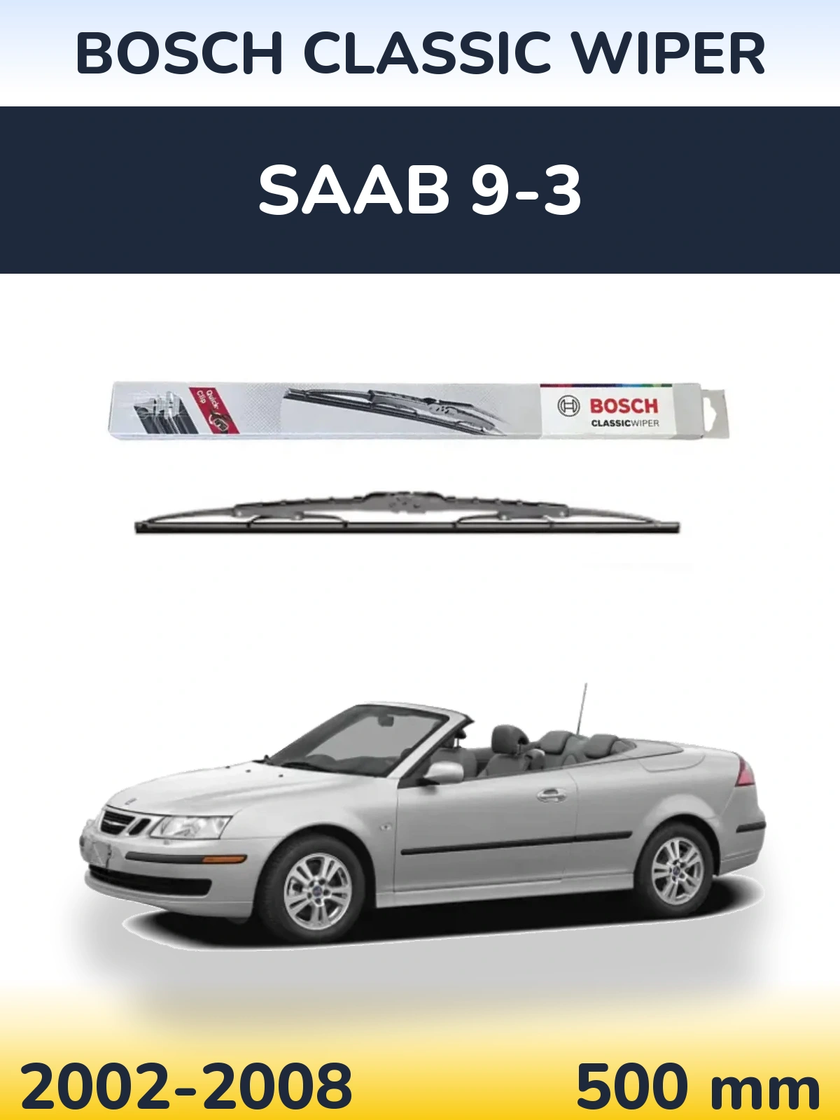 Rear wiper blade BOSCH Classic Wiper 500 mm for SAAB 9-3 2002-2008