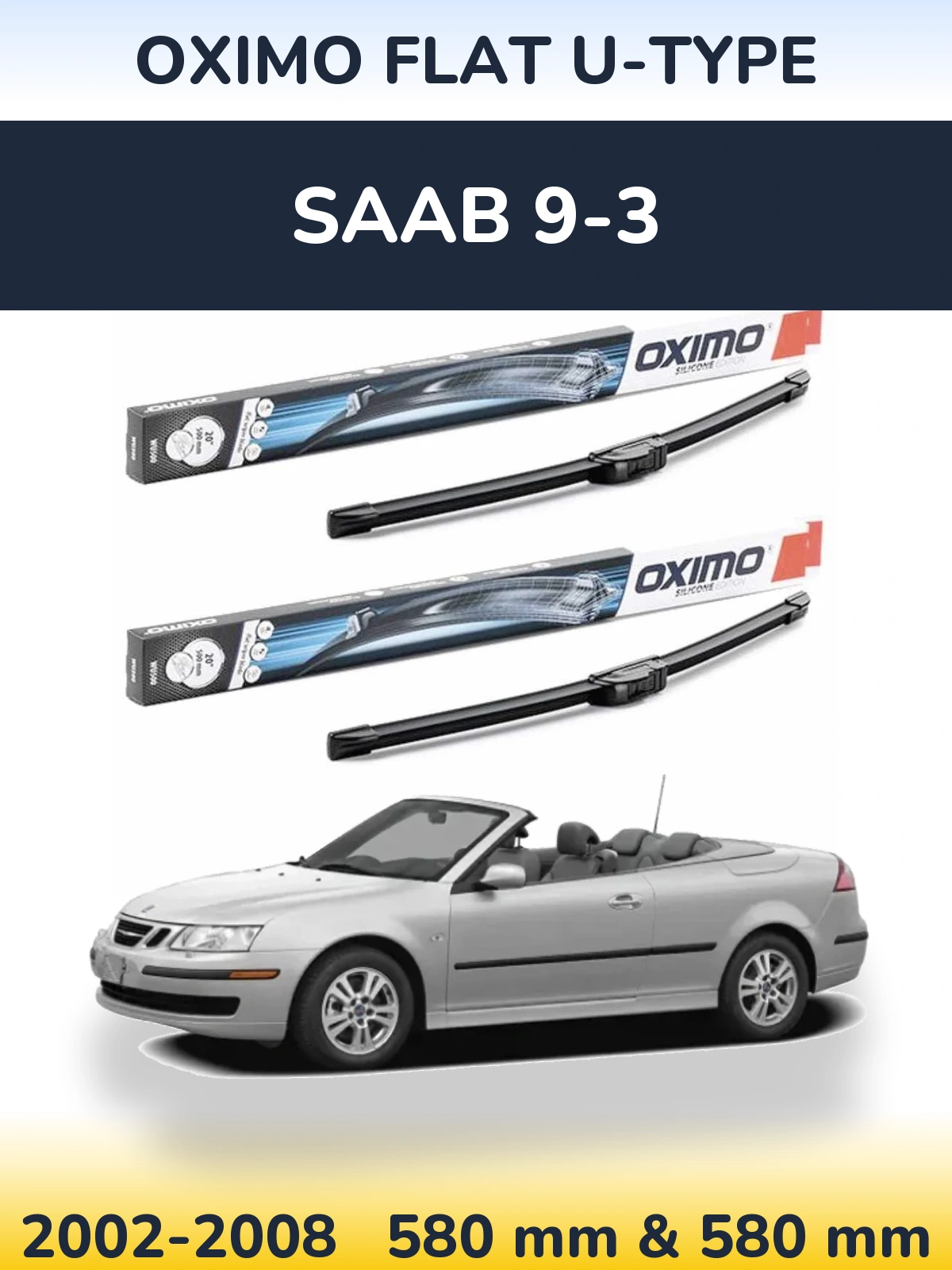 Front wiper blade set Oximo Flat U-type 580 & 580 mm for SAAB 9-3 2002-2008