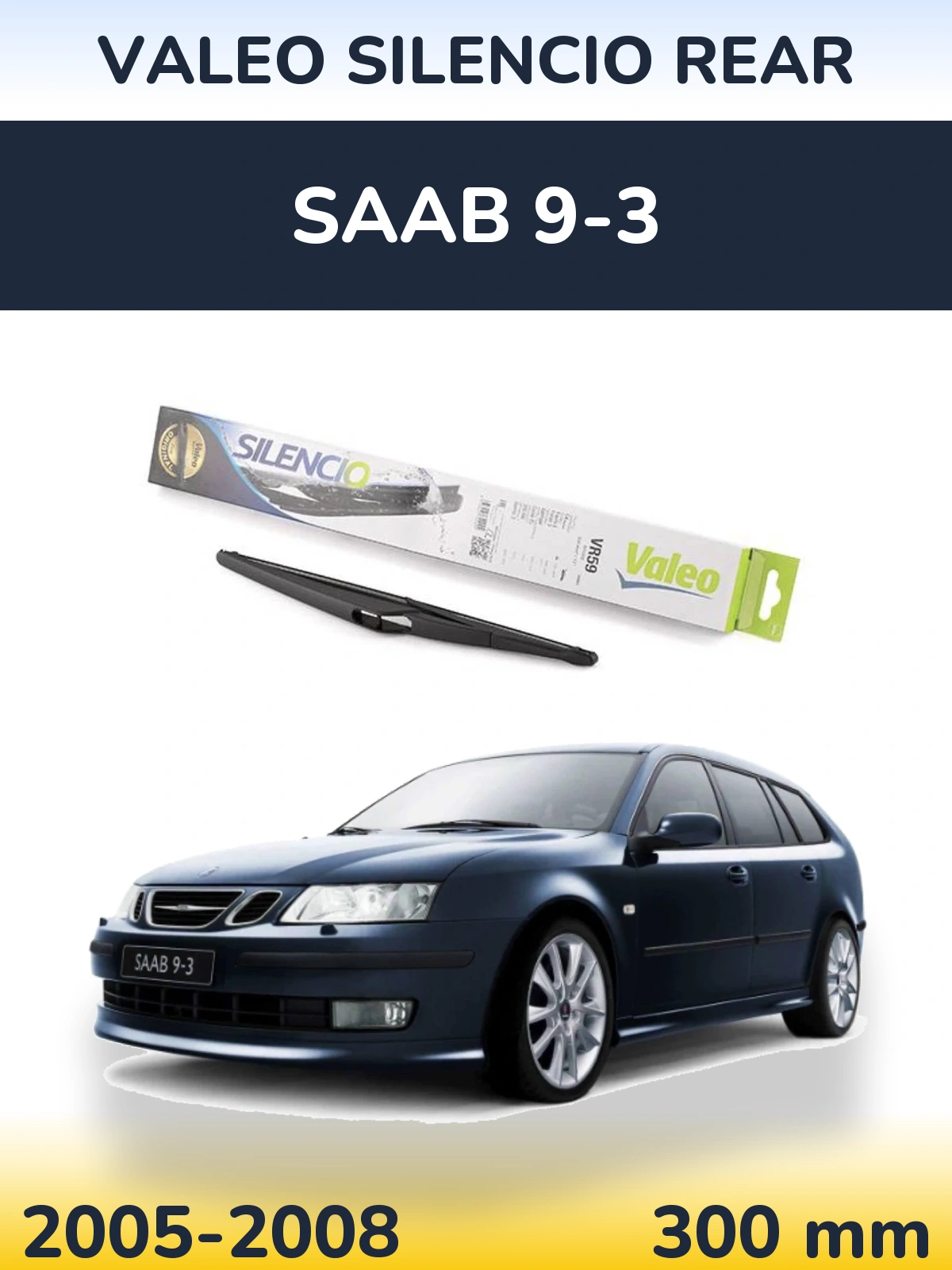 Rear wiper blade Valeo Silencio Rear 300 mm for SAAB 9-3 2005-2008