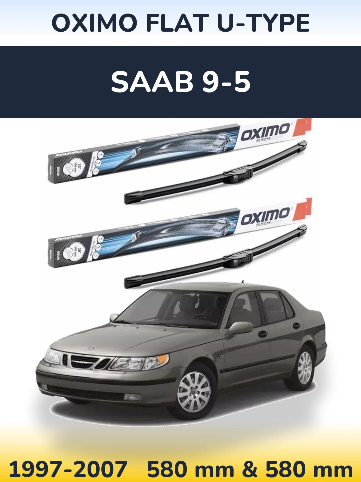 Front wiper blade set Oximo Flat U-type 580 & 580 mm for SAAB 9-5 1997-2007