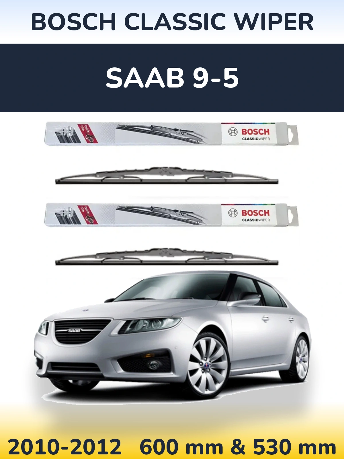 Front wiper blade set BOSCH Classic Wiper 600 & 530 mm for SAAB 9-5 2010-2012