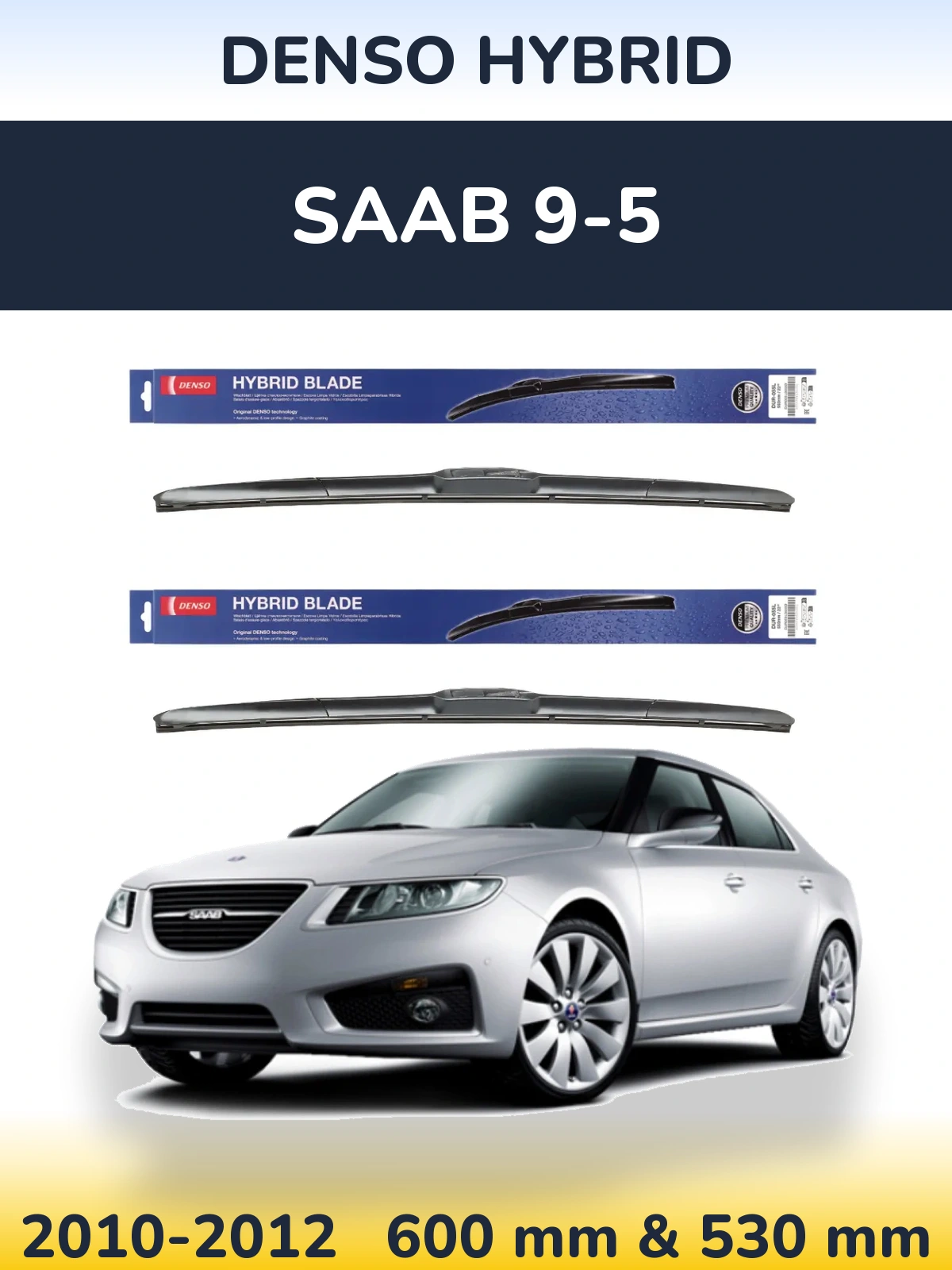 Комплект передніх щіток Denso Hybrid 600 & 530 мм для SAAB 9-5 2010-2012