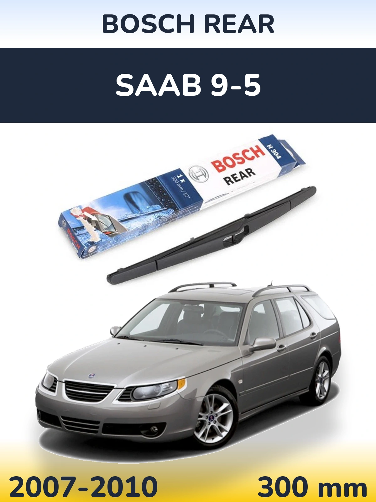 Rear wiper blade BOSCH Rear 300 mm for SAAB 9-5 2007-2010