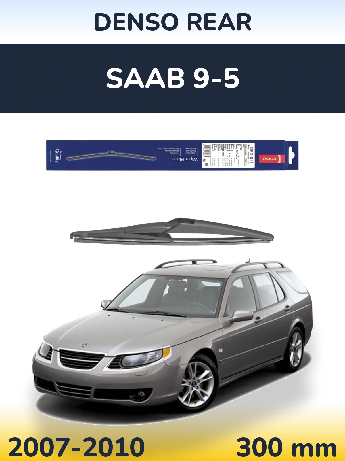 Rear wiper blade Denso Rear 300 mm for SAAB 9-5 2007-2010