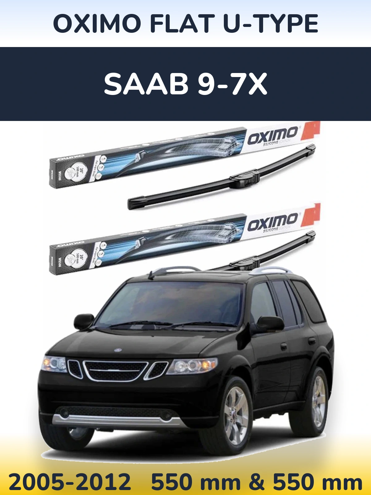 Front wiper blade set Oximo Flat U-type 550 & 550 mm for SAAB 9-7X 2005-2012