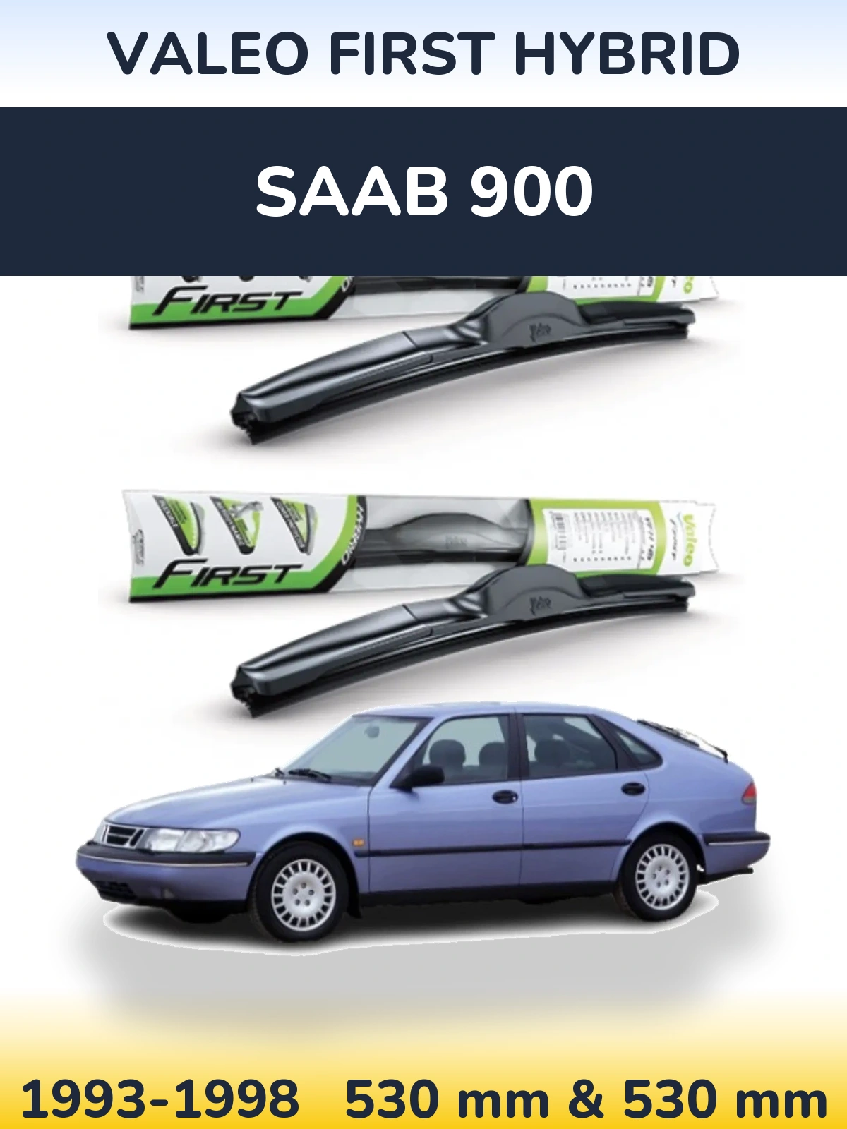 Front wiper blade set Valeo First Hybrid 530 & 530 mm for SAAB 900 1993-1998