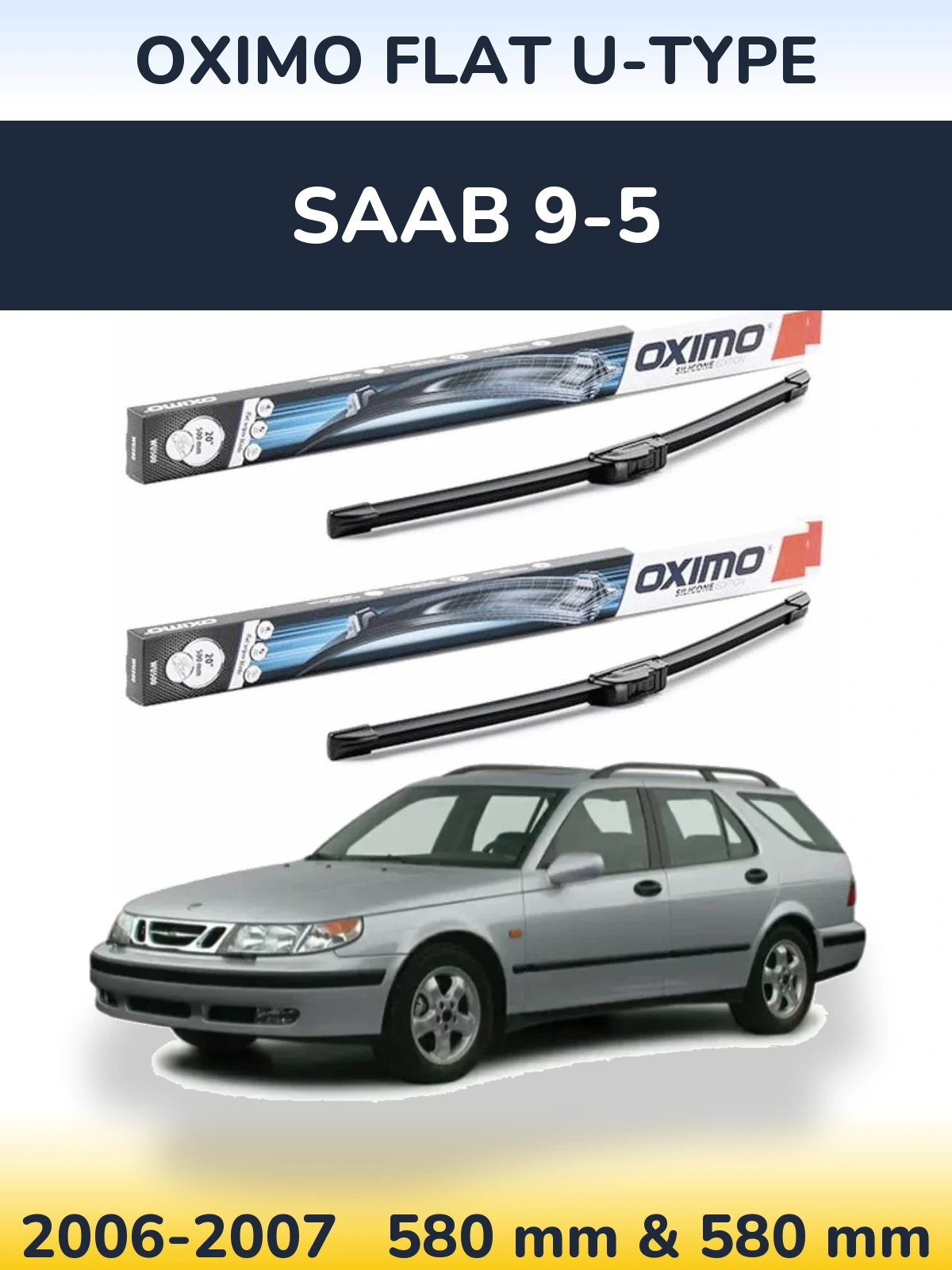 Комплект передних дворников Oximo Flat U-type 580 & 580 мм для SAAB 9-5 2006-2007